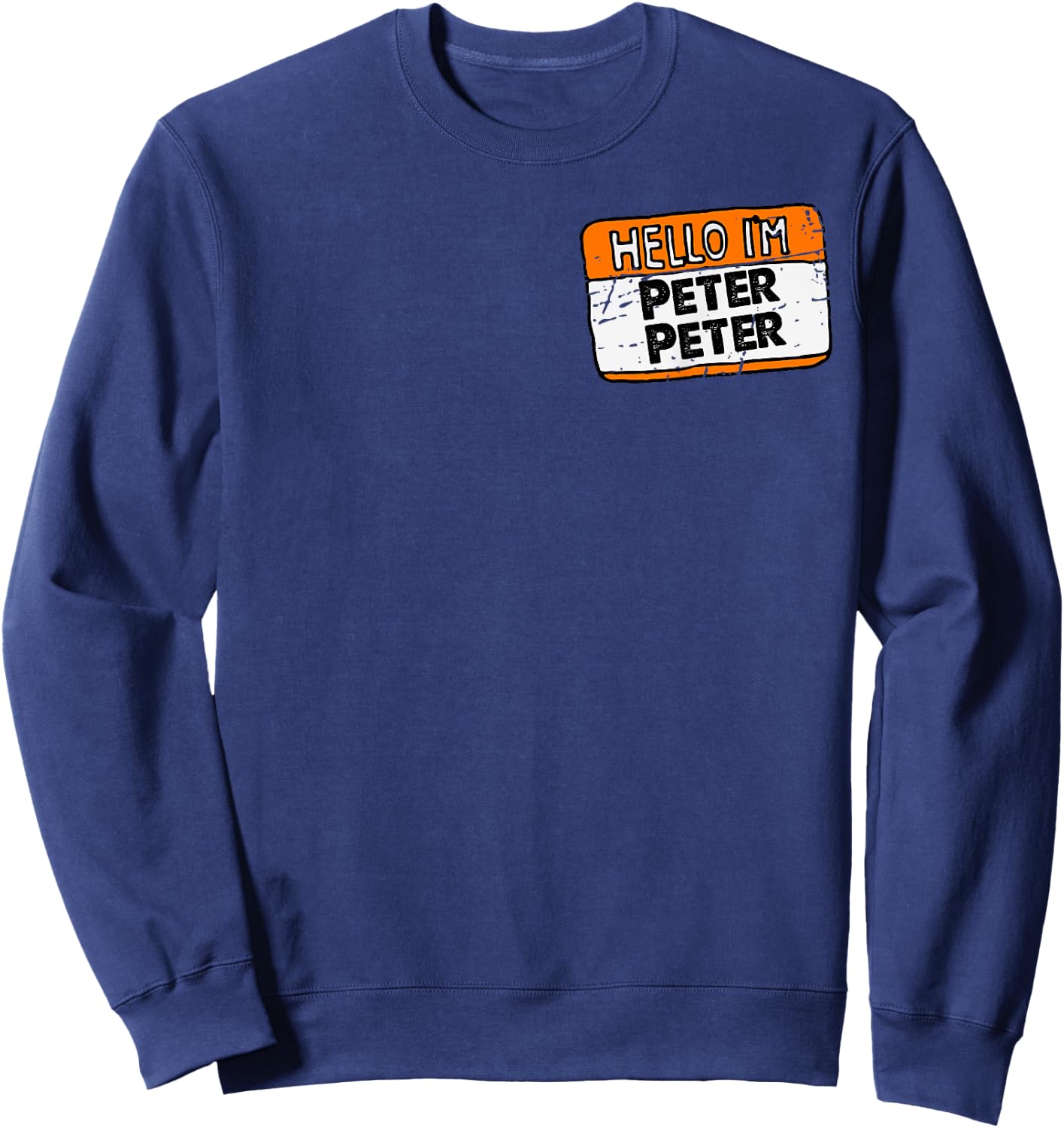 Hello, I'm Peter Peter, Pumpkin Eater! Halloween Name Tag Sweatshirt - Sweatshirt | Navy