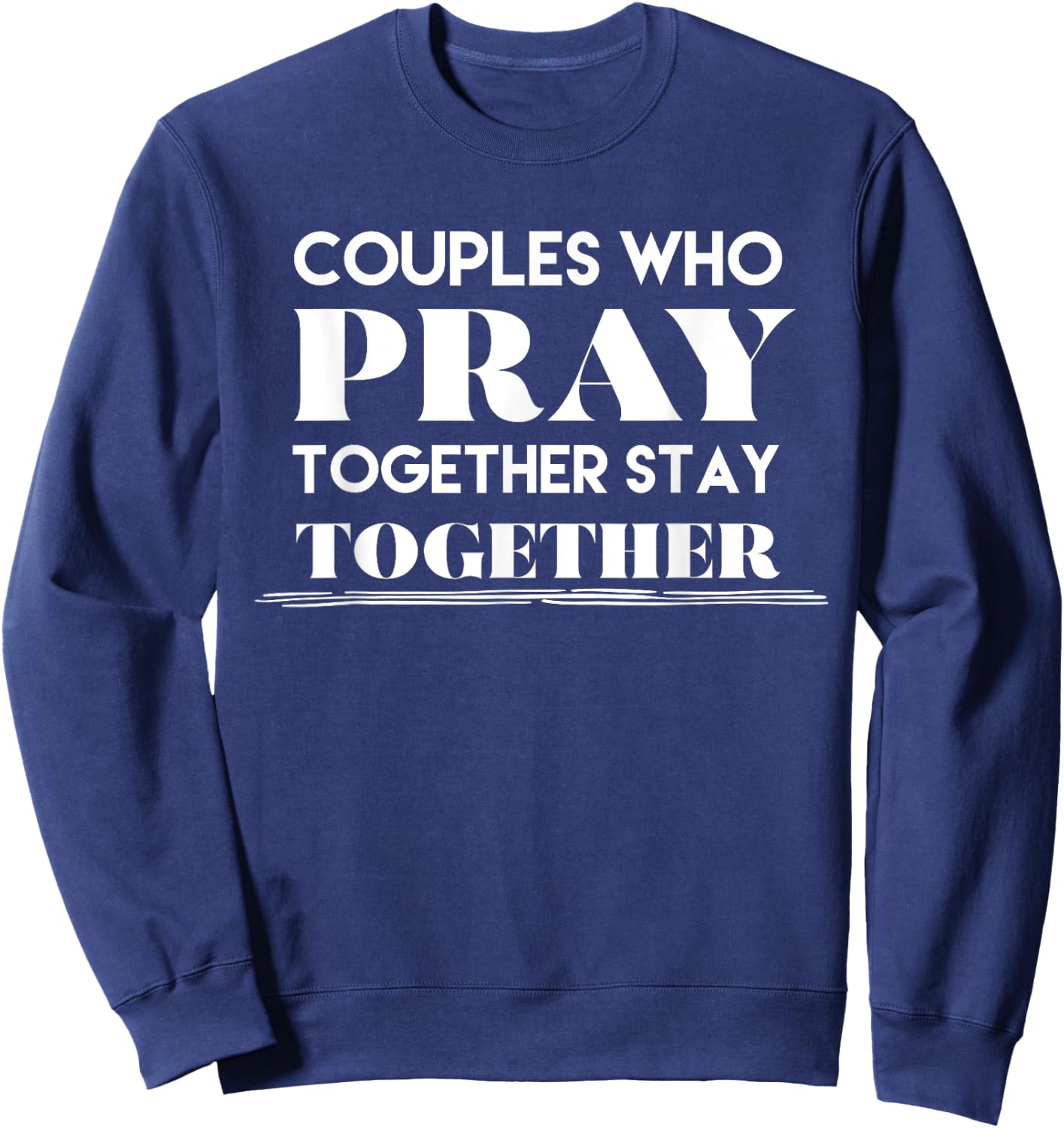 Couples Pray Together Matching Husband Wife Gift Sweatshirt - Sweatshirt | Navy