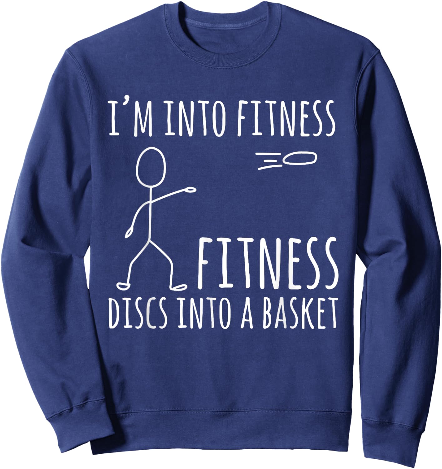 Men Disc Golf Player Sport Frisbee Clothing -Adults Black Small Disc Golf Fitness Discs Into A Basket Funny Sweatshirt - Sweatshirt | Navy