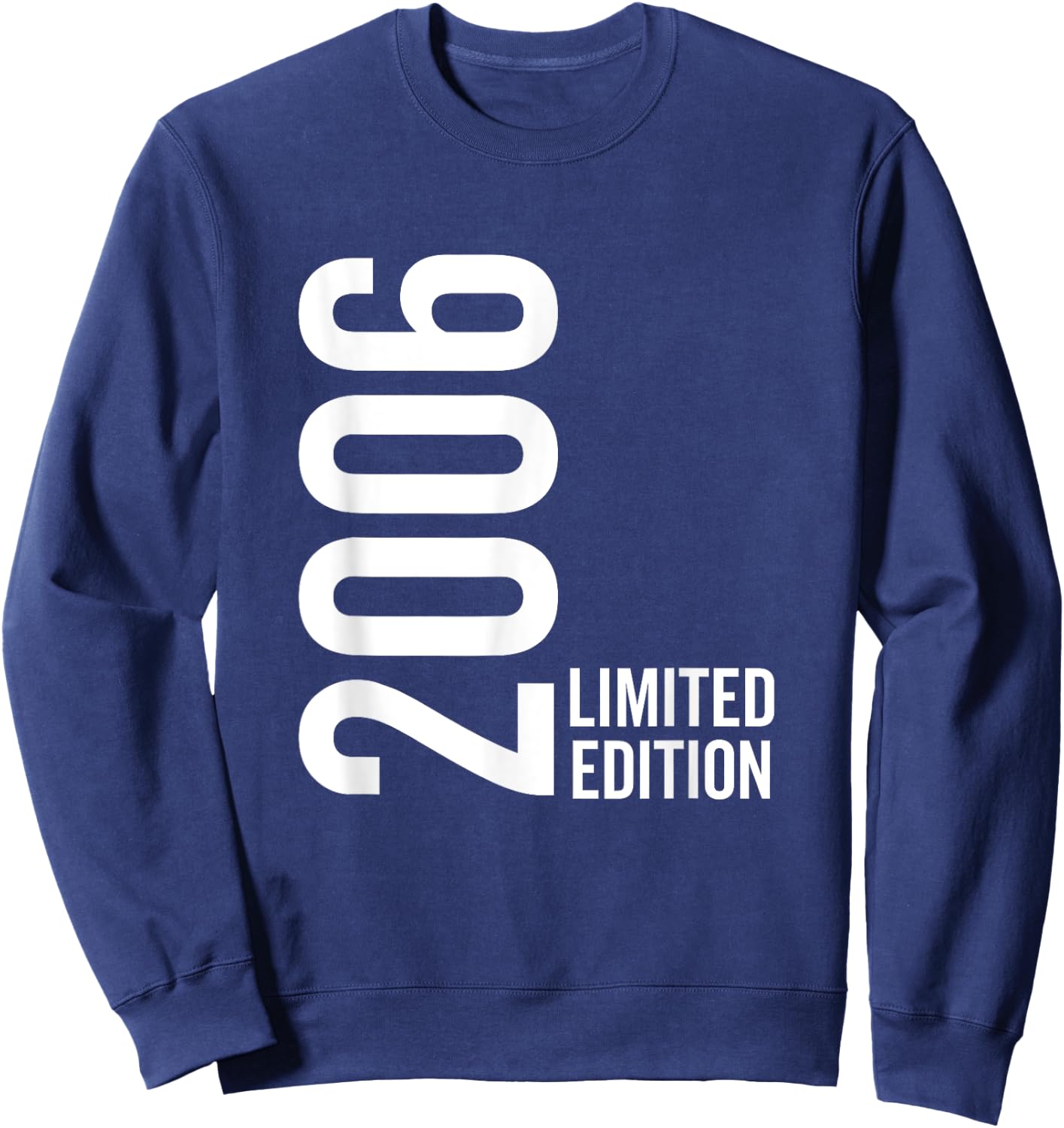 Born in 2006 Limited Edition Funny Age Birthday Sweatshirt - Sweatshirt | Navy