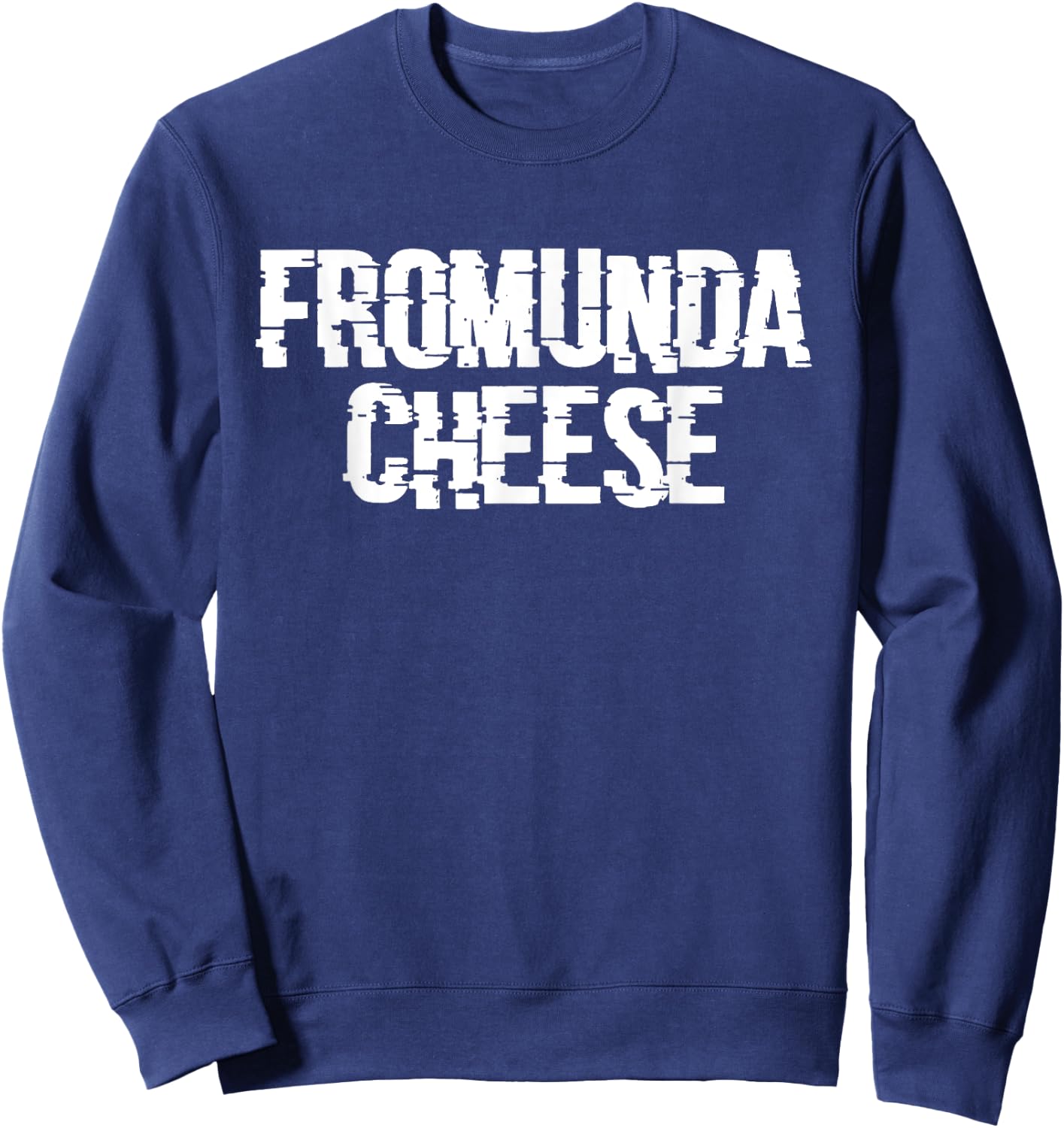 FROMUNDA CHEESE - From Under My Balls - Funny Meme Sweatshirt - Sweatshirt | Navy