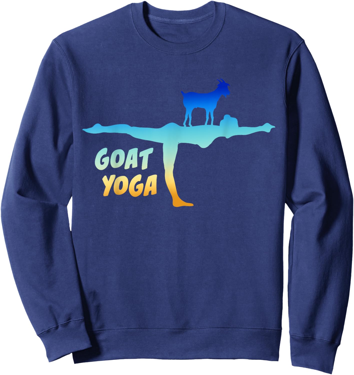 Yoga is Better with Goats Virabhadrasana Pose a Goat Yoga Sweatshirt - Sweatshirt | Navy