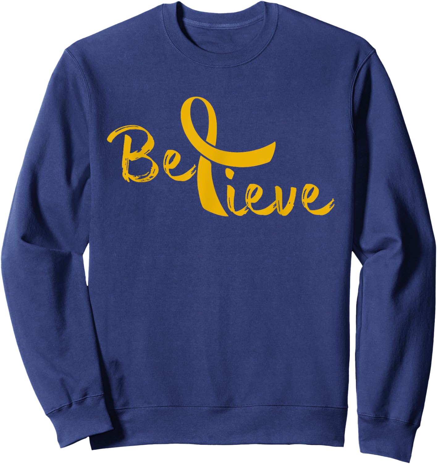 Believe - Childhood Cancer Shirt Gift Childhood Cancer Sweatshirt - Sweatshirt | Navy