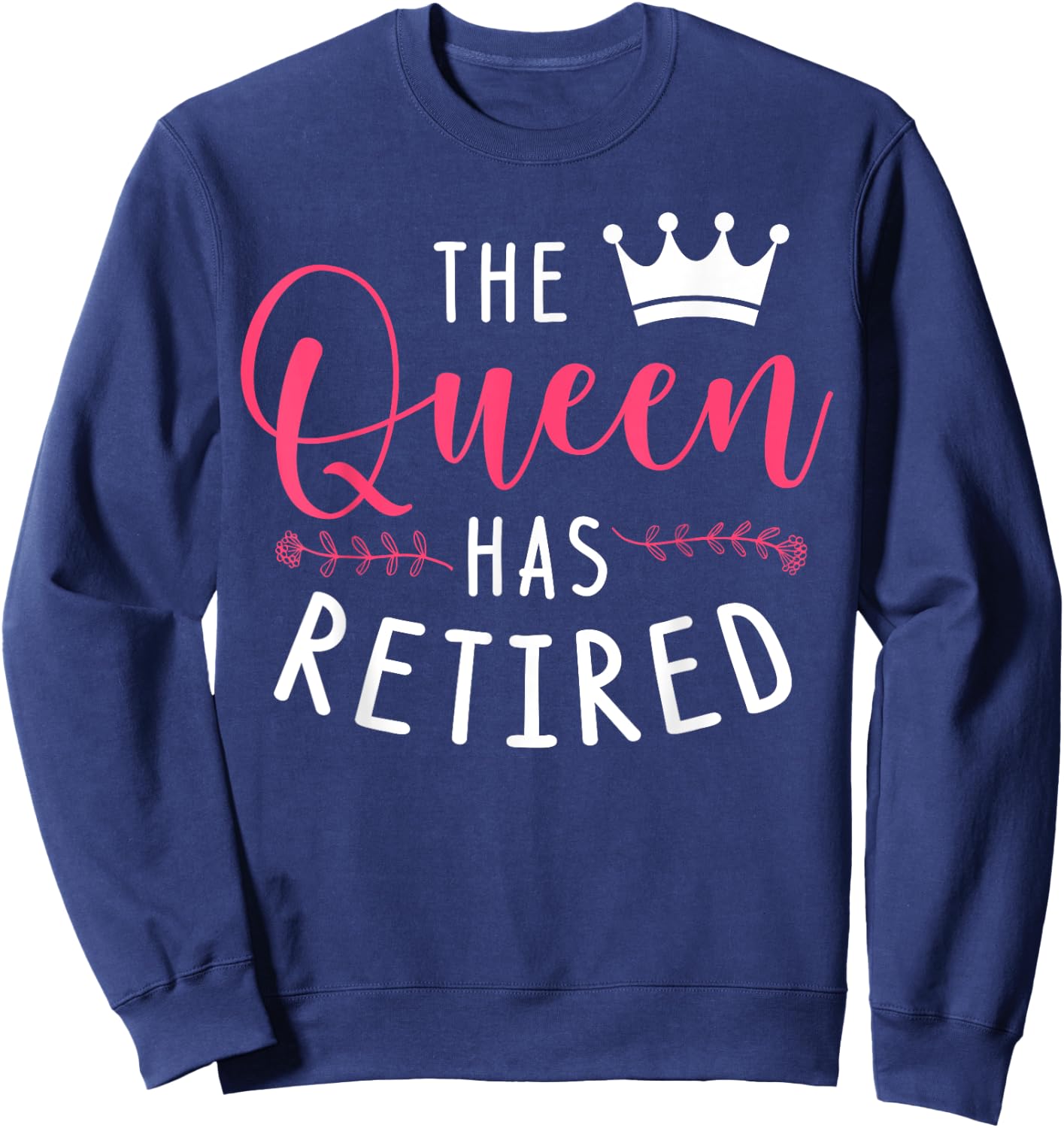The Queen Has Retired Sweatshirt - Sweatshirt | Navy