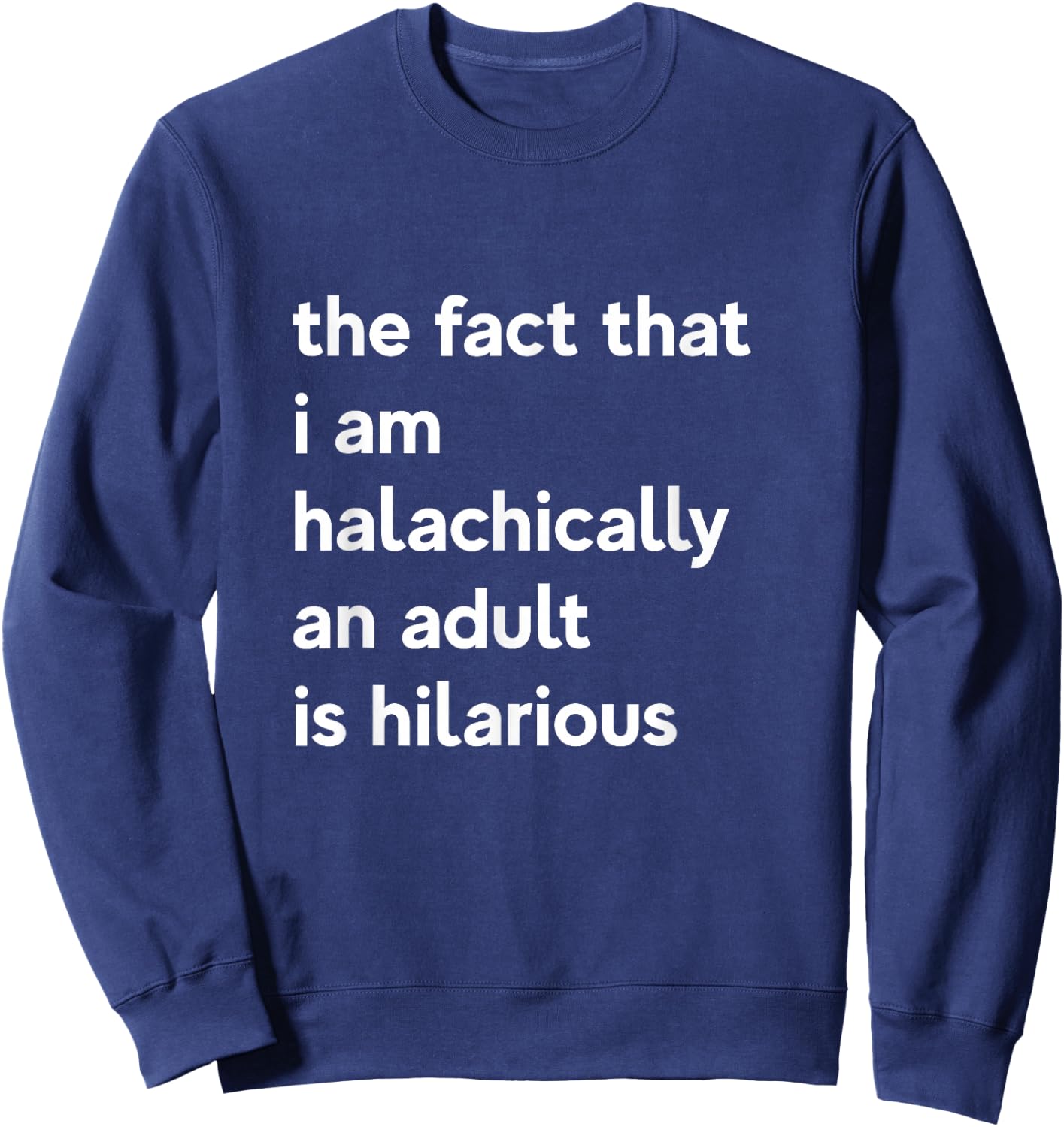 13th Birthday I'm halachically An Adult Jewish Bar Mitzvah Sweatshirt - Sweatshirt | Navy