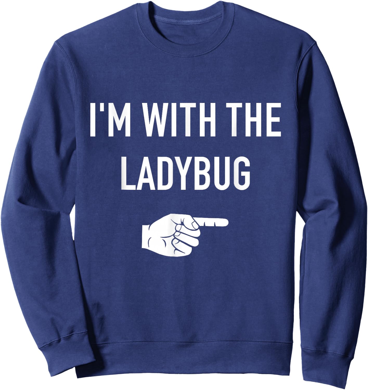 I'm with the ladybug matching partner costume halloween Sweatshirt - Sweatshirt | Navy