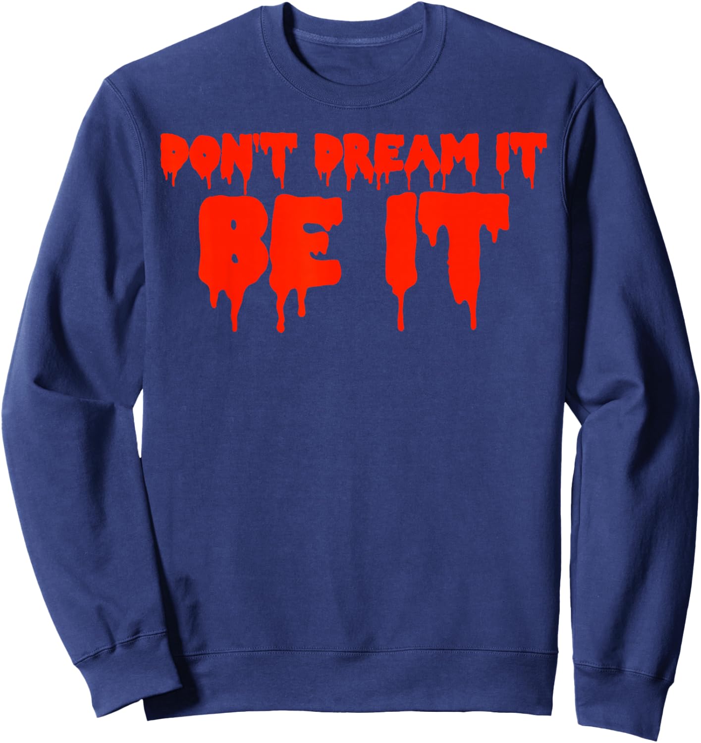 Citation rétro « Dont Dream It Be It Be It » Sweatshirt - Sweatshirt | Navy