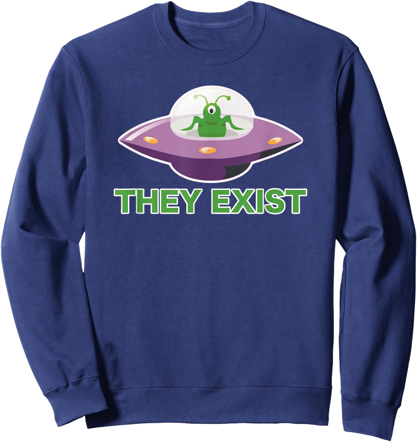 Funny Alien UFO They Exist , Black, S Sweatshirt - Sweatshirt | Navy