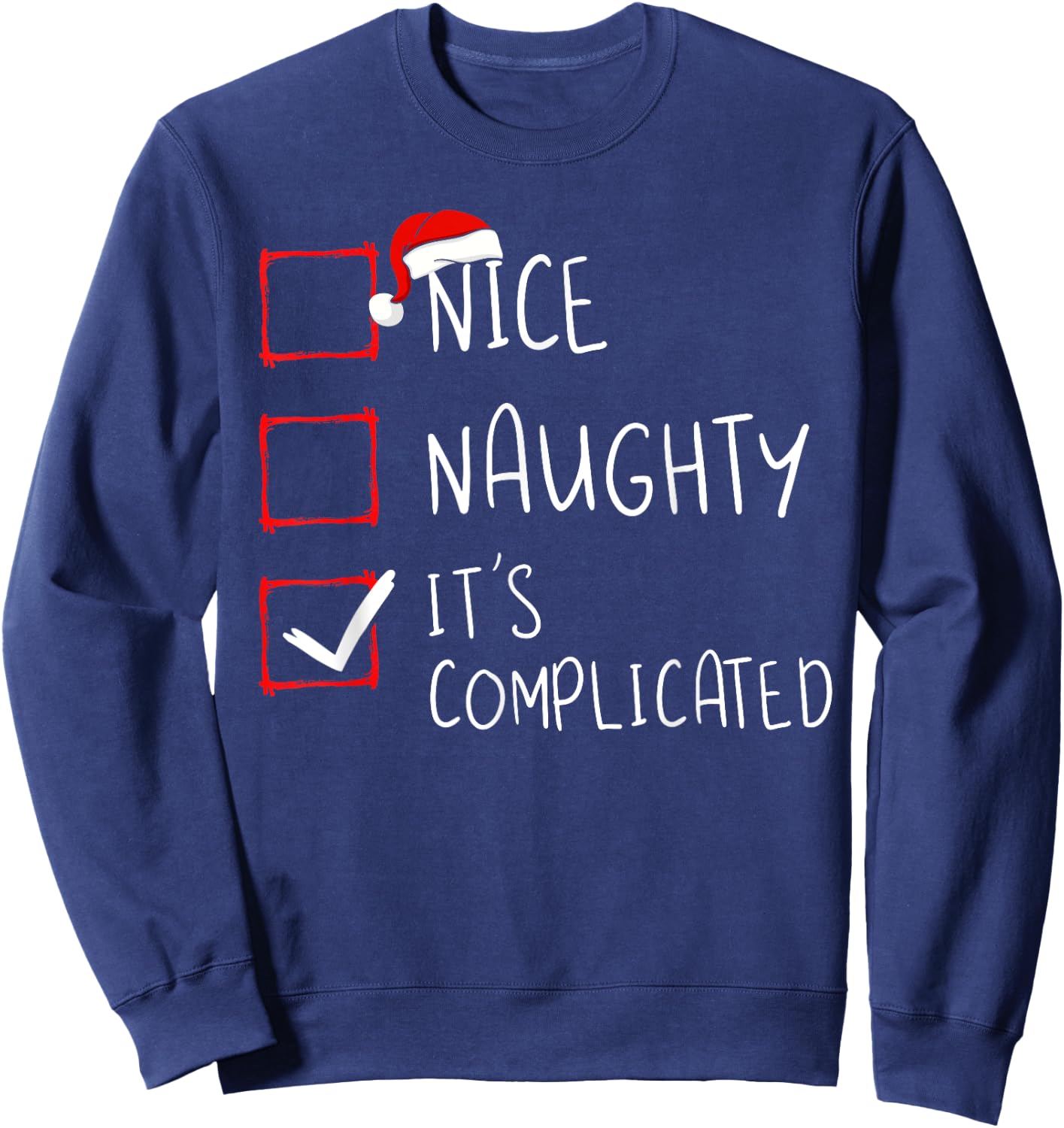 Nice Naughty It's Complicated Christmas List Santa Claus Sweatshirt - Sweatshirt | Navy
