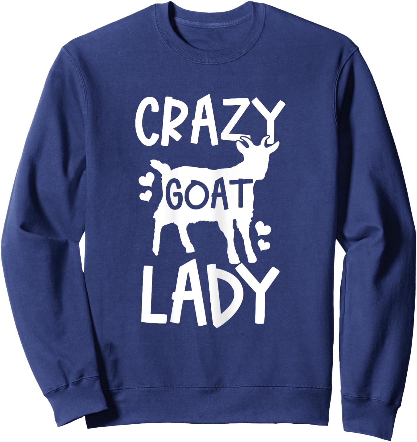 Crazy Goat Lady Funny Farmer Farm Animal Gift Sweatshirt - Sweatshirt | Navy