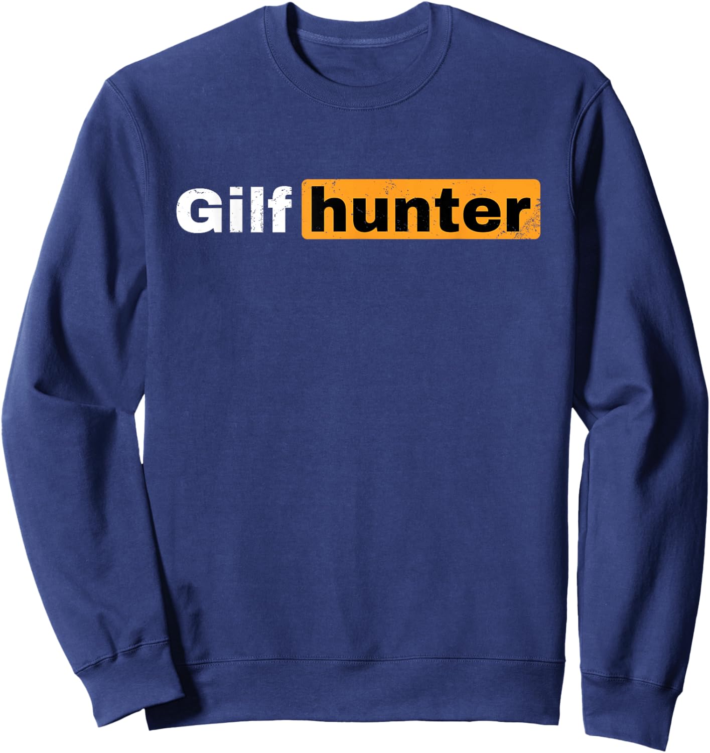 Gilfhunter funny adult joke Sweatshirt - Sweatshirt | Navy