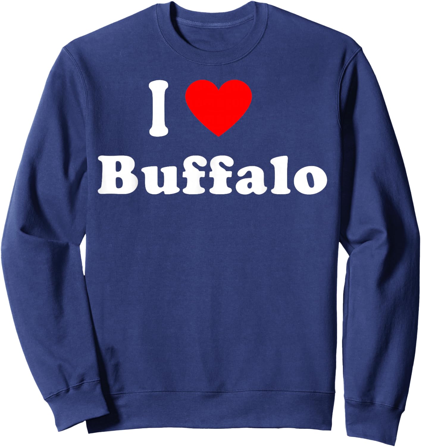 I Love Buffalo City NY Hometown Matching Classic Sweatshirt - Sweatshirt | Navy