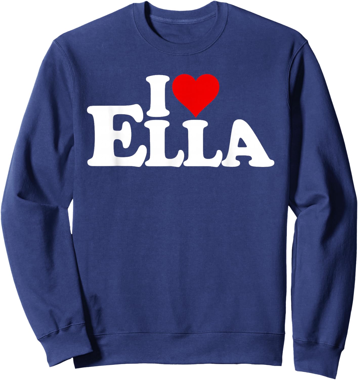 Name I Love Heart Ella on a Sweatshirt - Sweatshirt | Navy