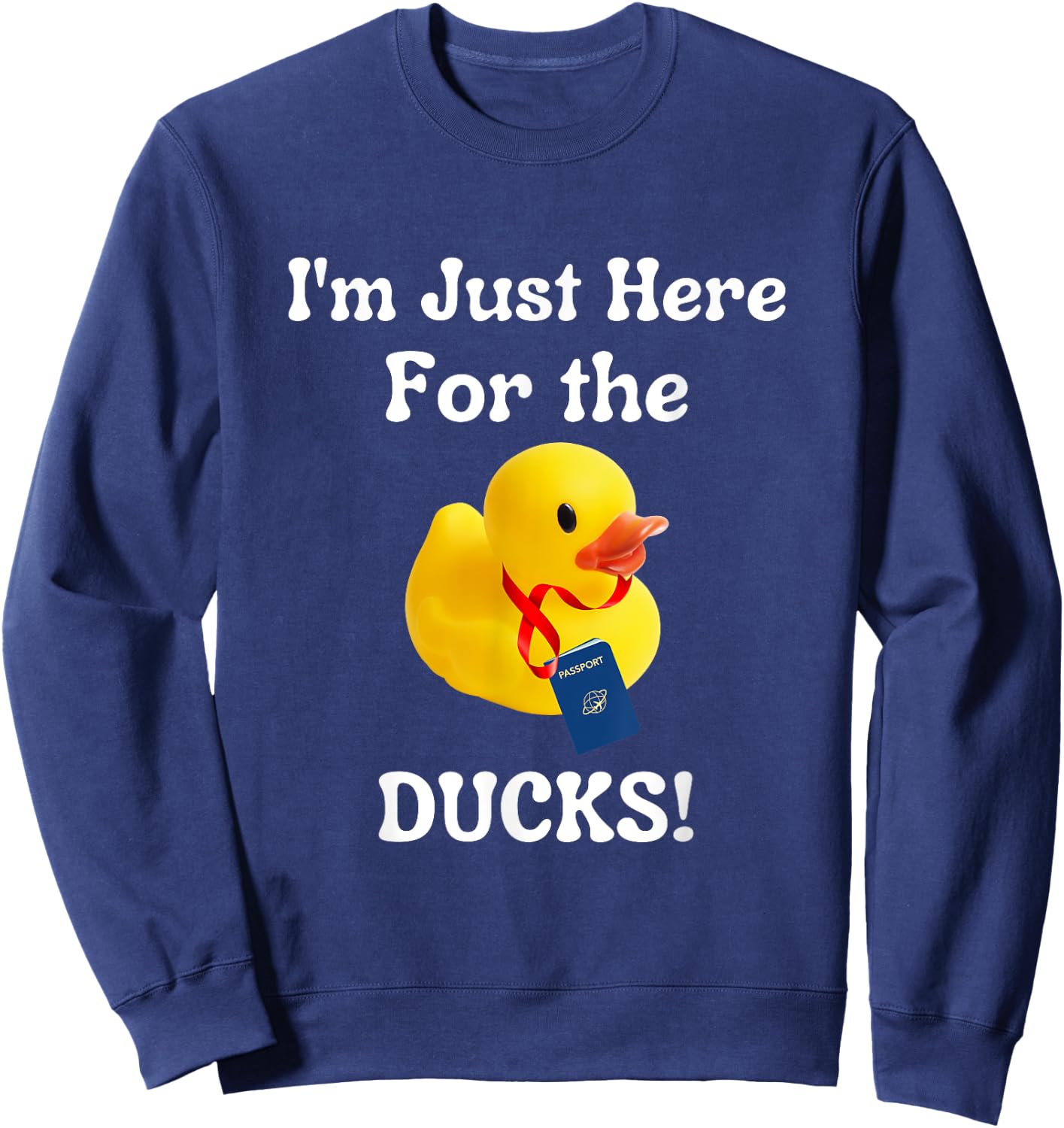 I'm Just Here for the Ducks Cruisin Huntin Hidin Findin Sweatshirt - Sweatshirt | Navy