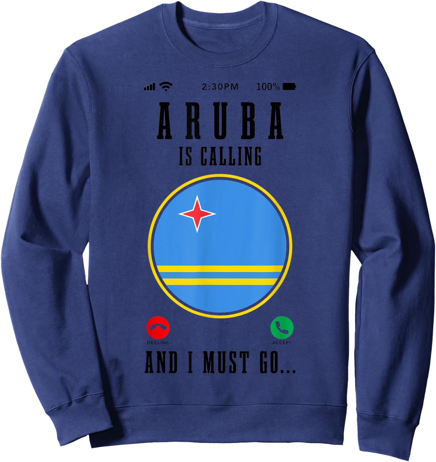 Aruba Is Calling And I Must Go Funny Travel Aruba Flag Sweatshirt - Sweatshirt | Navy