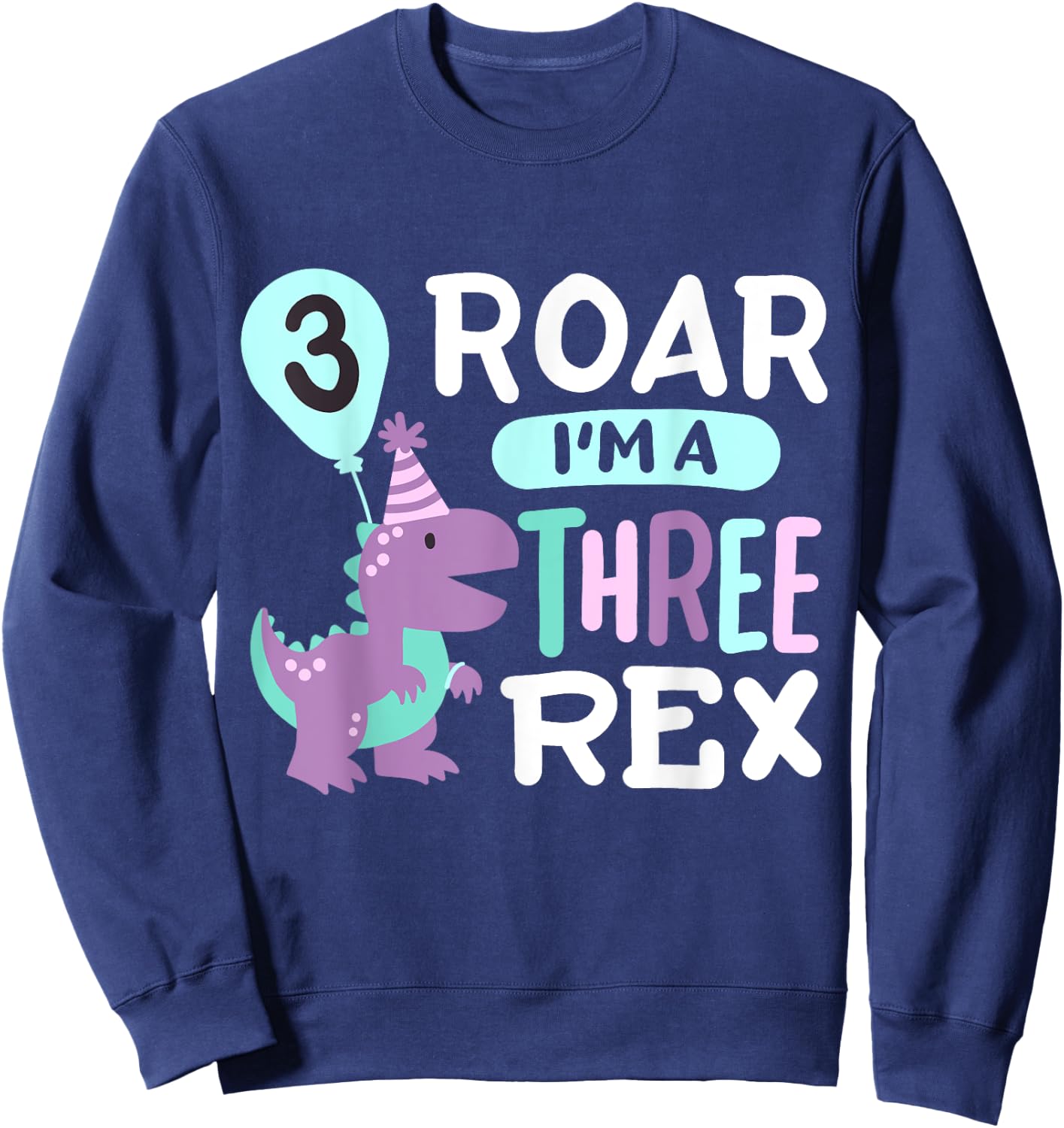 3rd Birthday Dinosaur T Rex Roar Three Rex 3 Years Old Kids Sweatshirt - Sweatshirt | Navy