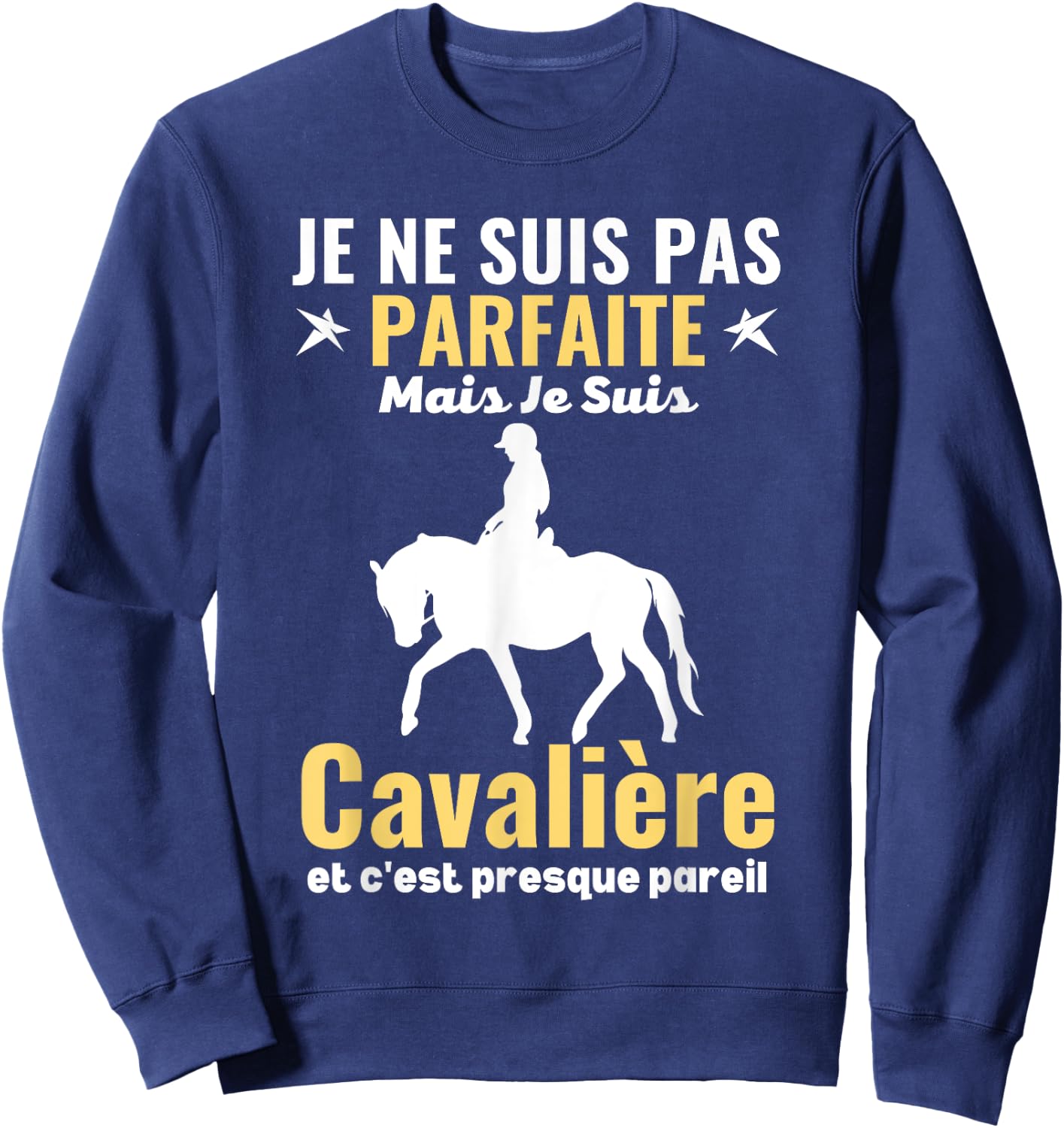 Je Suis Pas Parfait Mais Je Suis Un Rider Equitante , Black, Female X-Small Sweatshirt - Sweatshirt | Navy