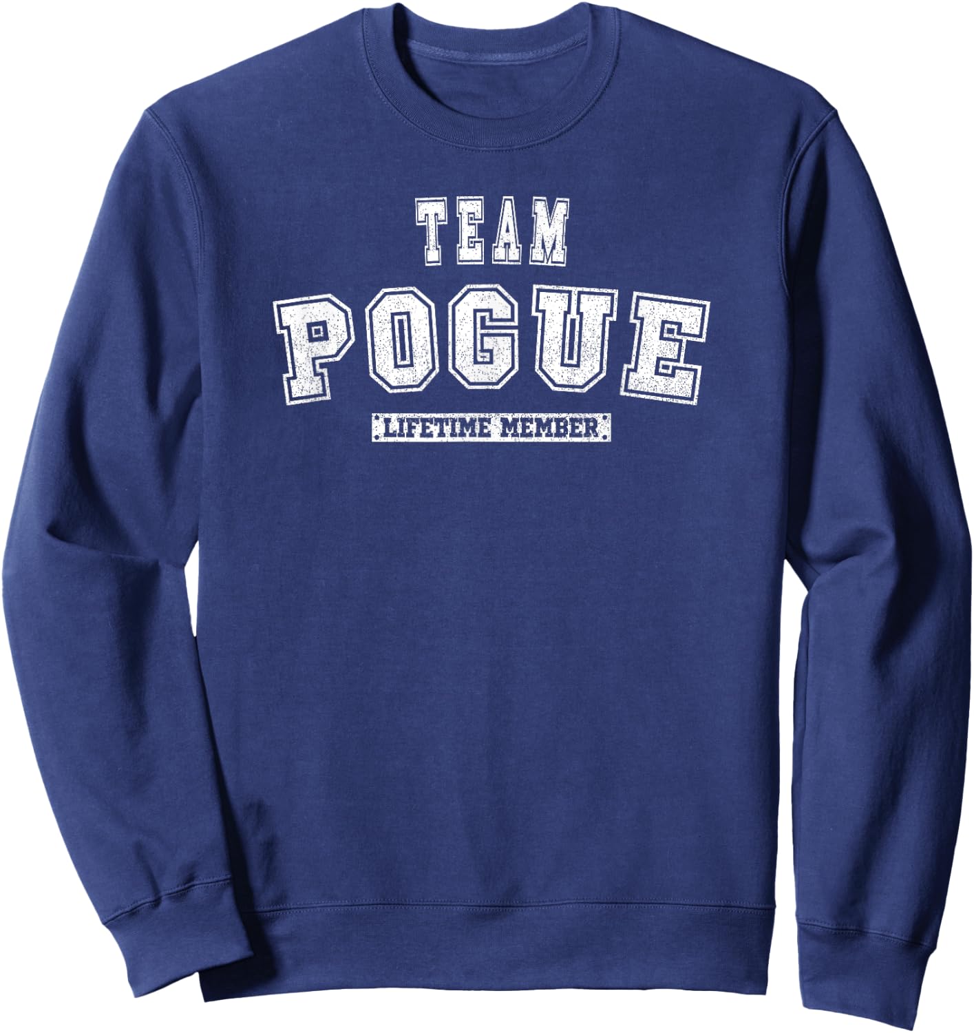 Team POGUE Lifetime Member Family Last Name Sweatshirt - Sweatshirt | Navy