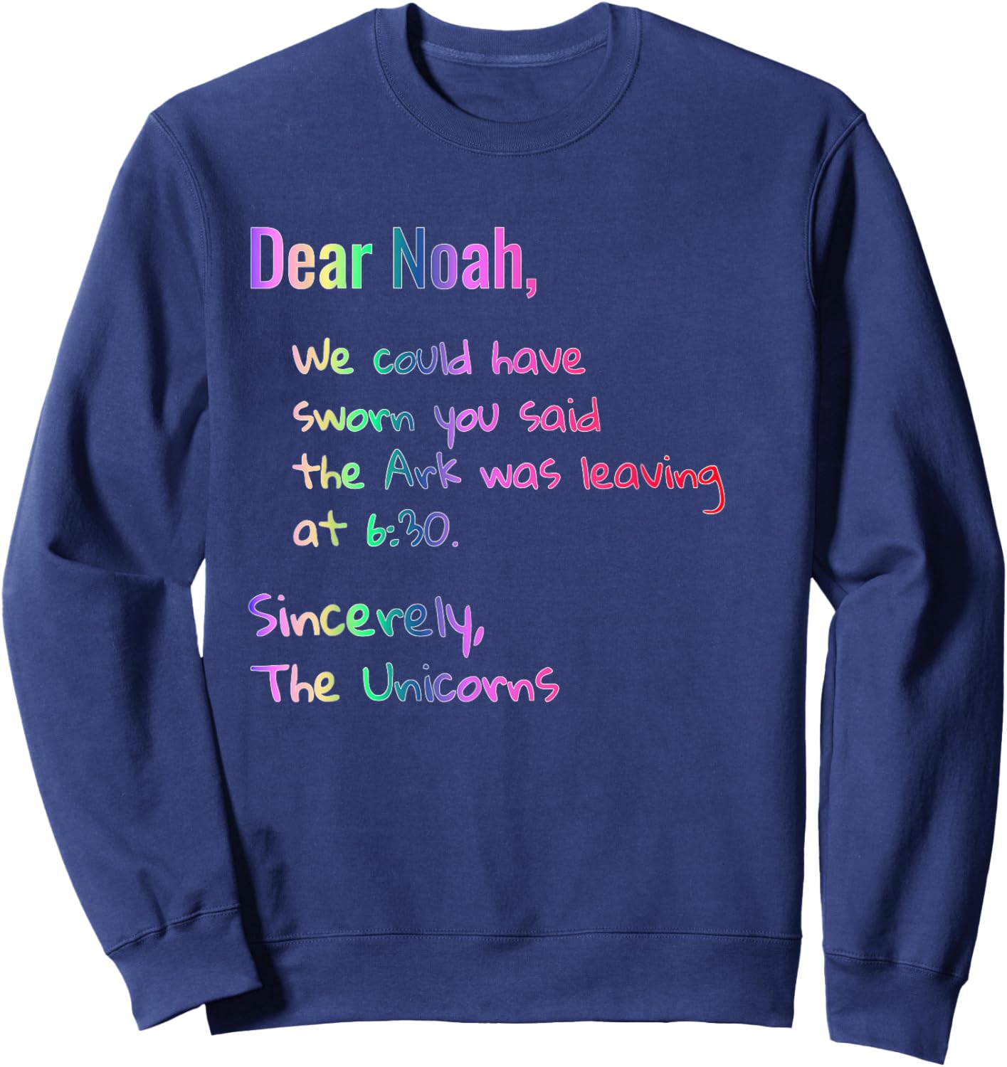 Dear Noah's Ark Leaving Unicorns Funny Christian Sweatshirt - Sweatshirt | Navy