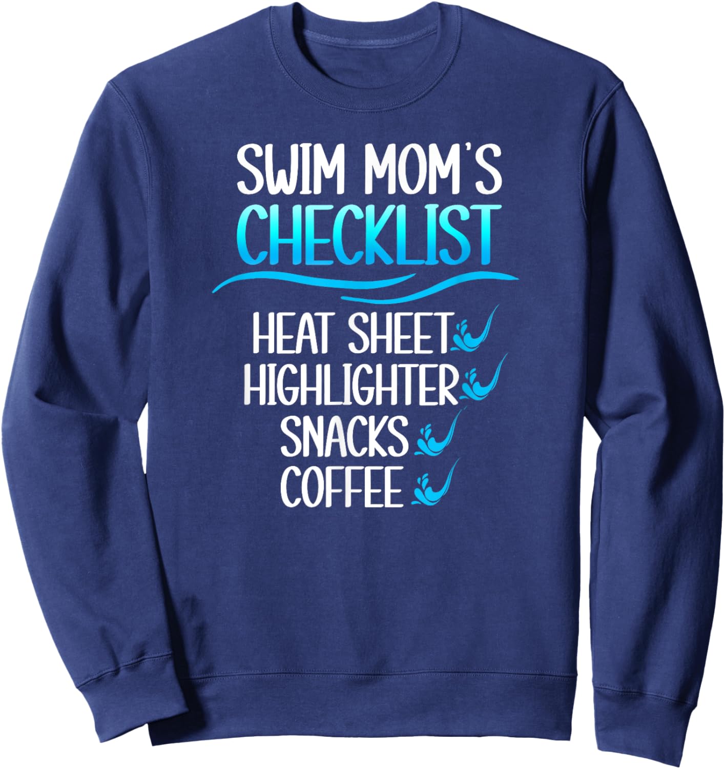 Swim Mom's Checklist Swimming Mom Of A Swimmer Mama Sweatshirt - Sweatshirt | Navy