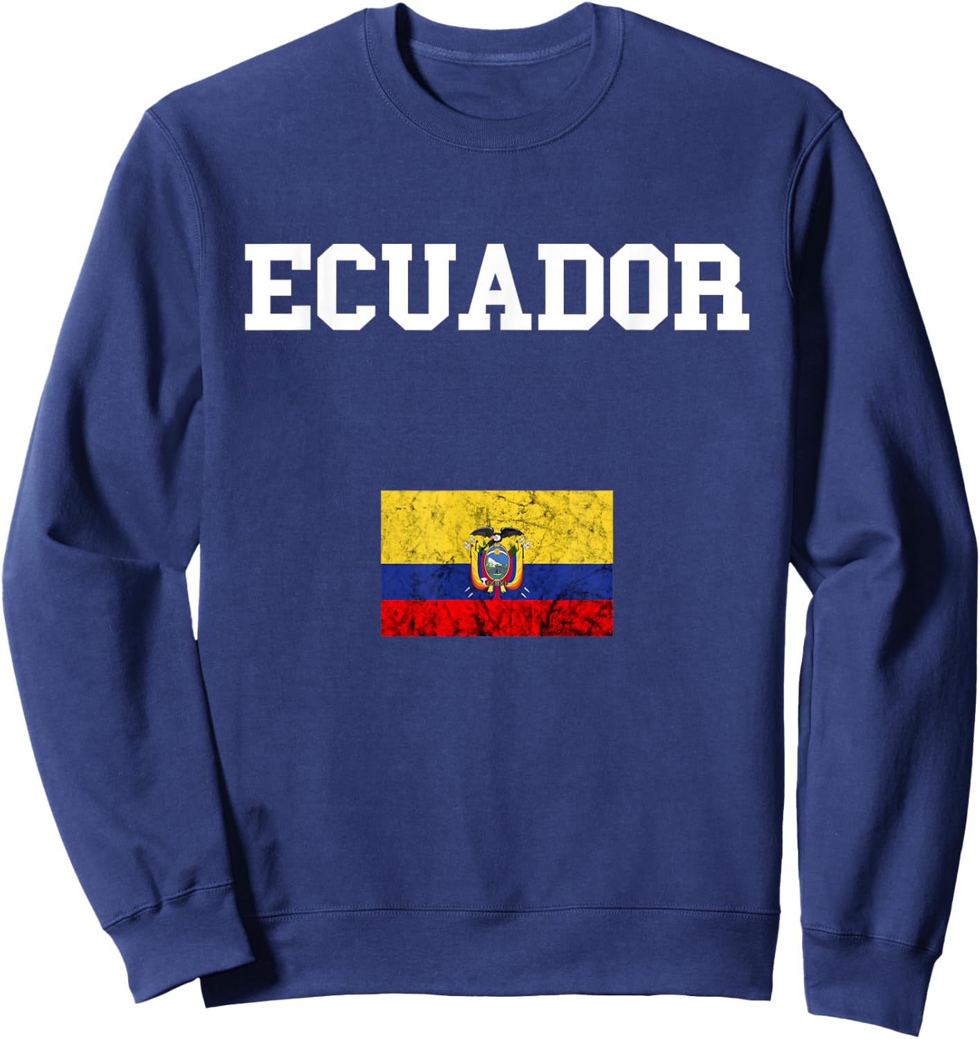 Ecuadorean Roots Ecuadorian Pride Ecuador Ecuadorian Flag Sweatshirt - Sweatshirt | Navy