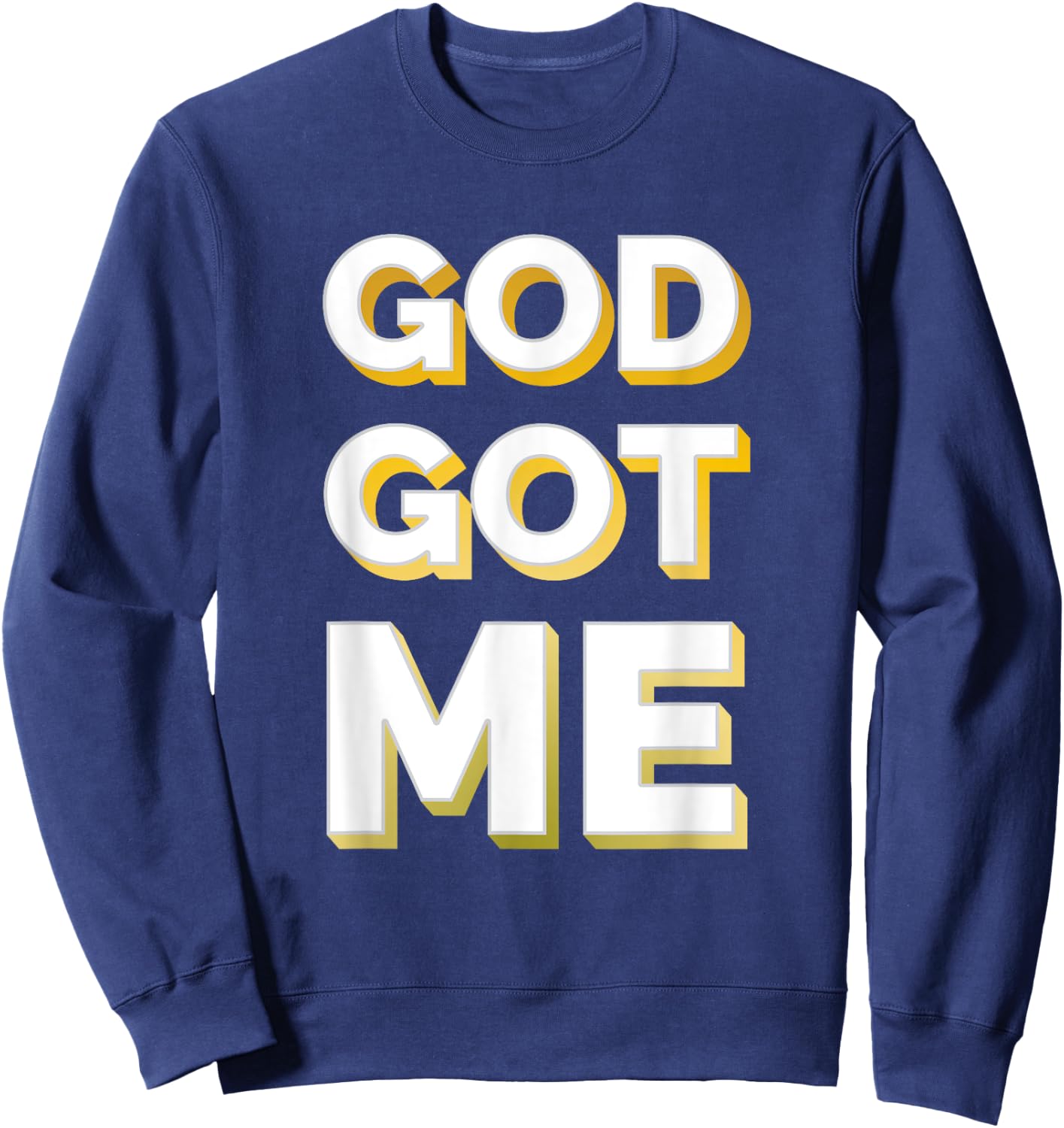 Christian Shirt Faith Shirt God Got Me Shirt Gold Sweatshirt - Sweatshirt | Navy