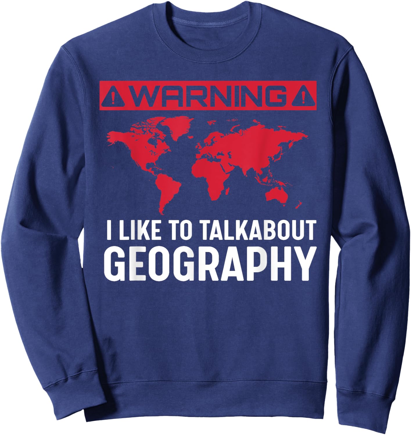 Geography Gift - I Love Geography Sweatshirt - Sweatshirt | Navy
