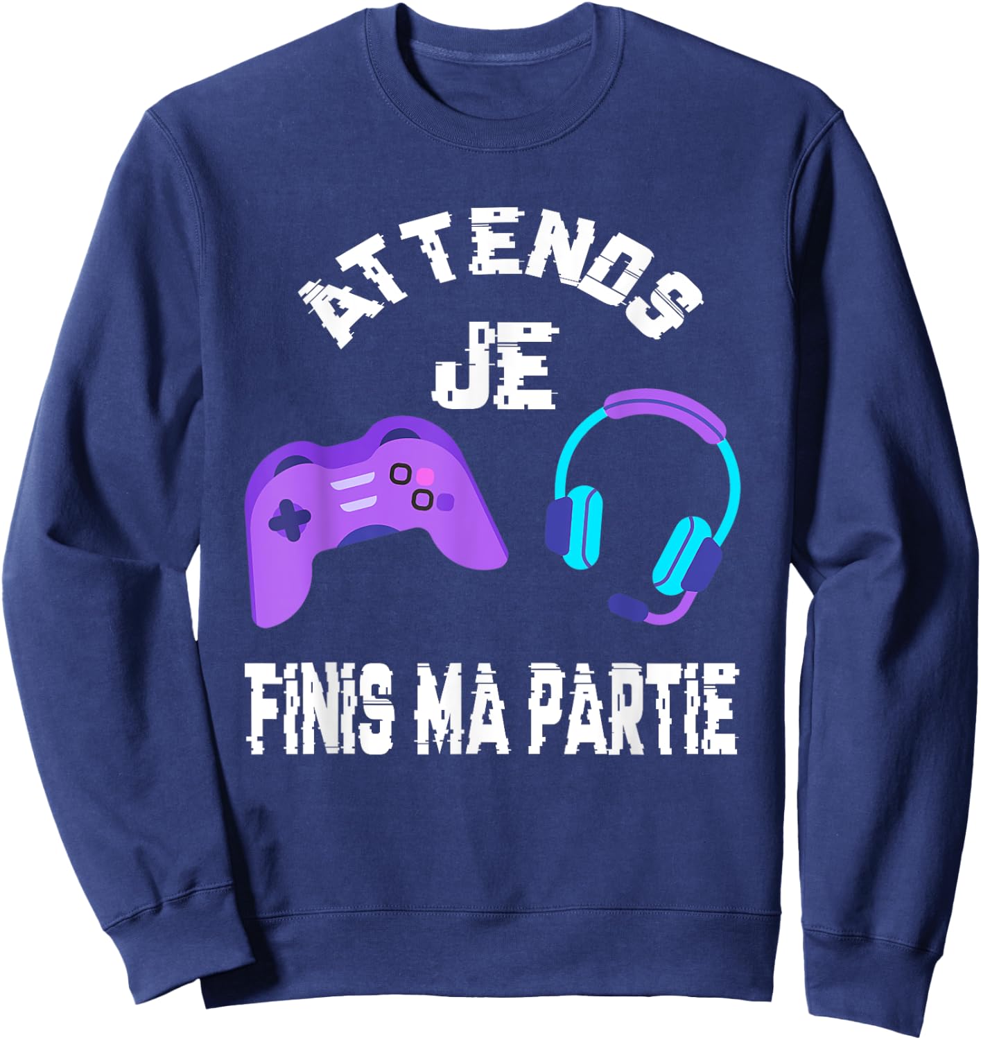 Wait Je Finis Ma Partie - Humor Gamer Geek Teen Boy Sweatshirt - Sweatshirt | Navy