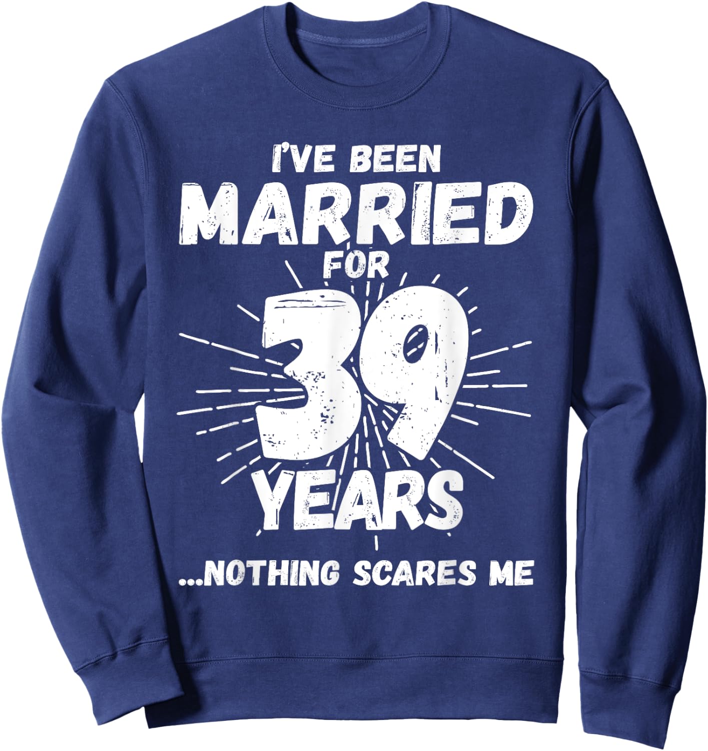 Couples Married 39 Years - Funny 39th Wedding Anniversary Sweatshirt - Sweatshirt | Navy