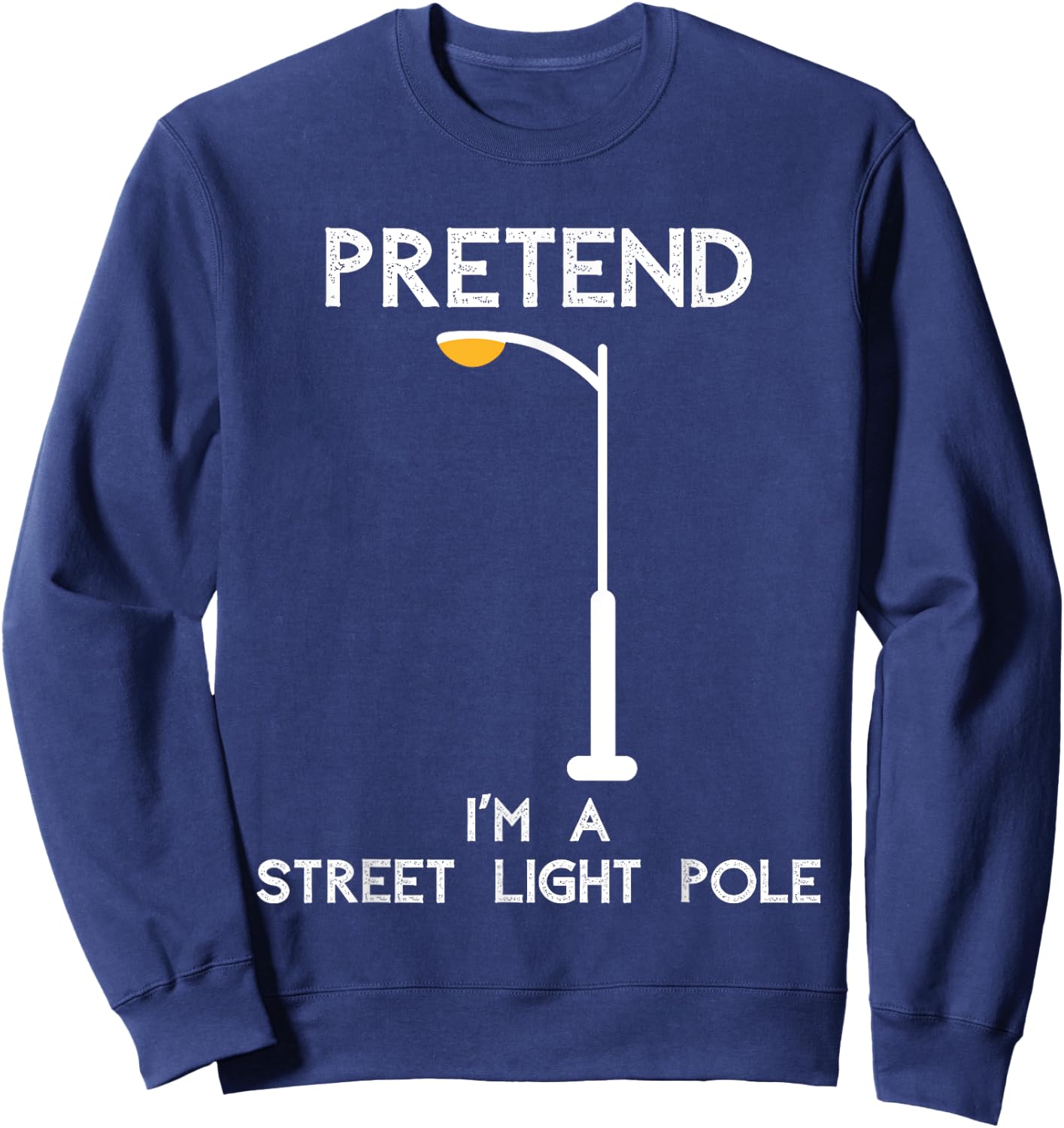 Funny Pretend I'm A Street Light Pole Sweatshirt - Sweatshirt | Navy