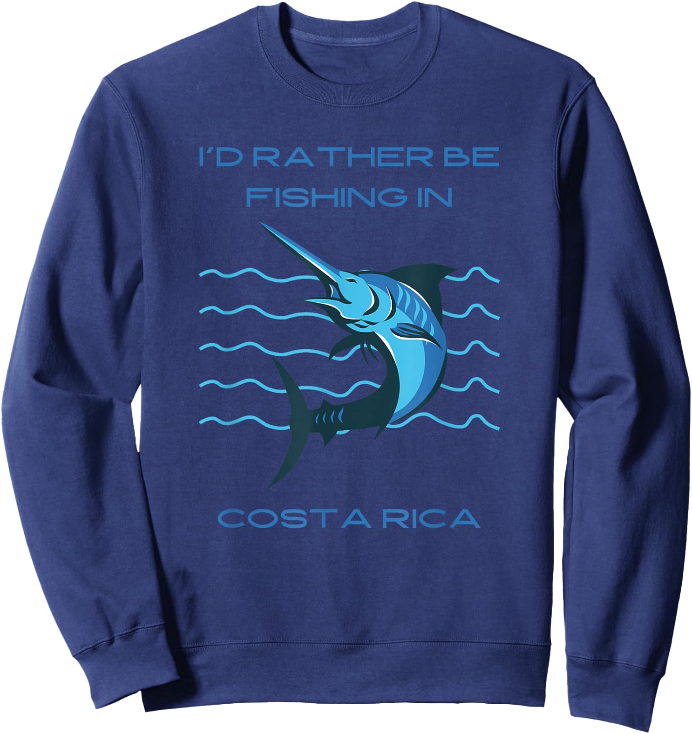 I'd Rather Be Fishing in Costa Rica Souvenir Sweatshirt - Sweatshirt | Navy