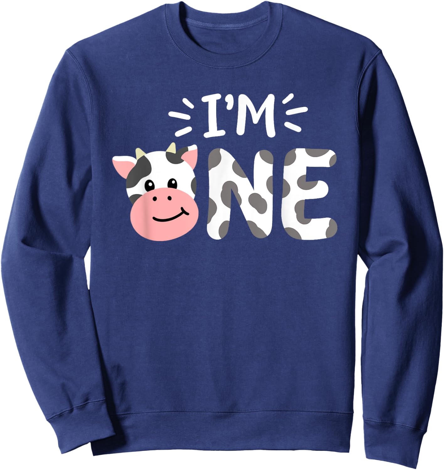 I'm One 1st Birthday Cow Farm Theme Party 1 Year Old Toddler Sweatshirt - Sweatshirt | Navy