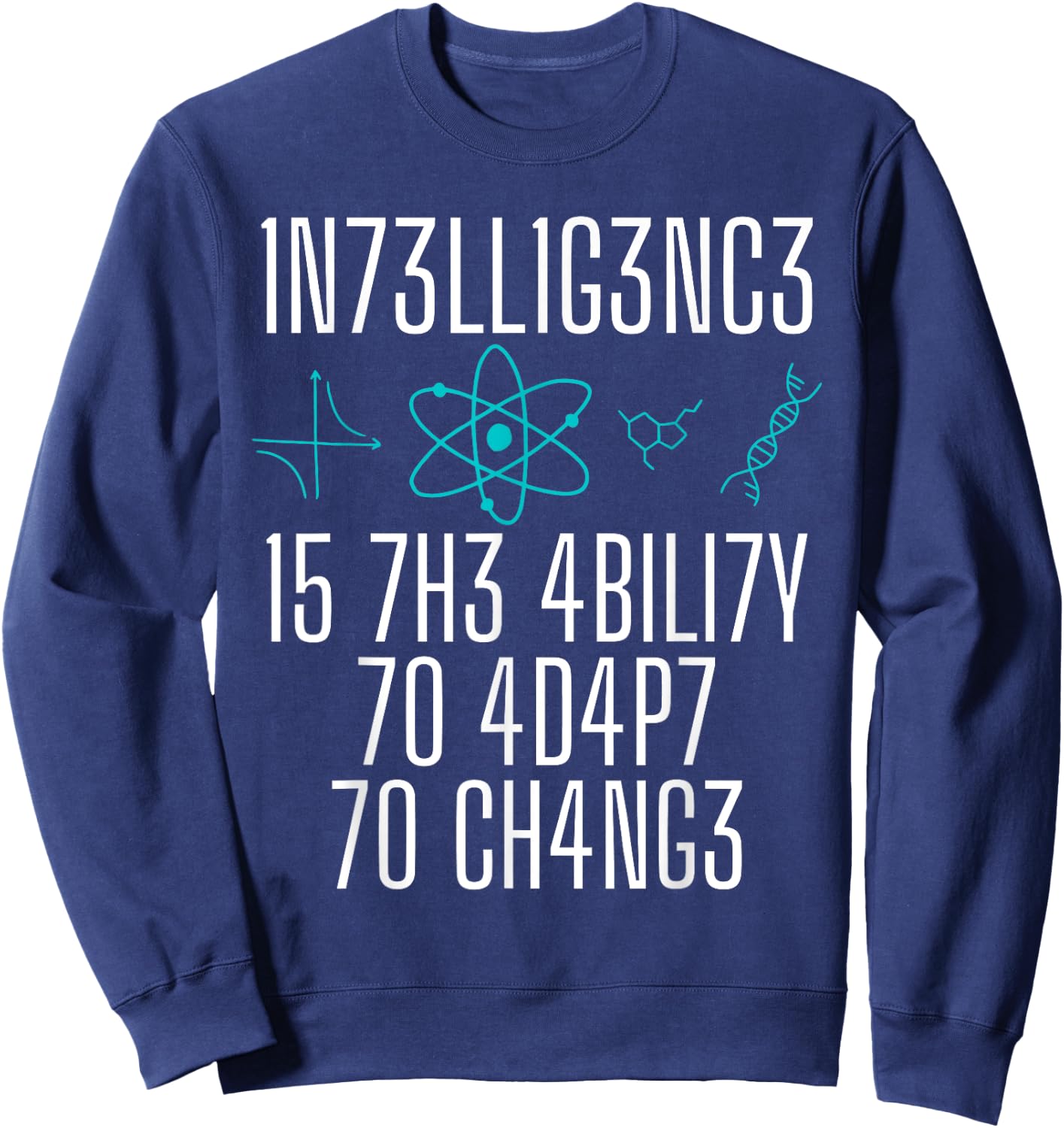 Intelligence Is The Ability To Adapt To Change Smart People Sweatshirt - Sweatshirt | Navy