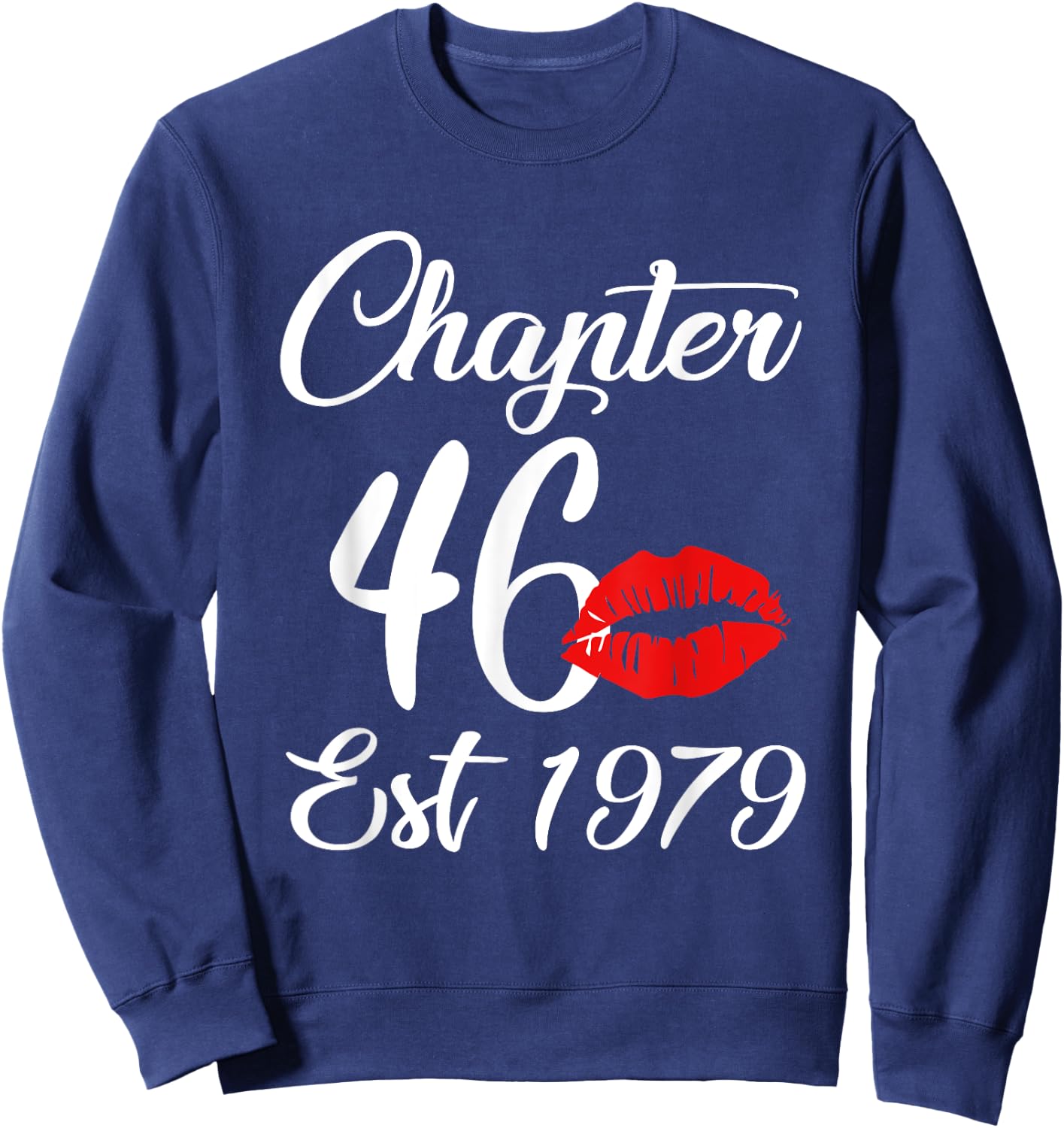 Chapter 46 EST 1979 46th Birthday Lips Sweatshirt - Sweatshirt | Navy