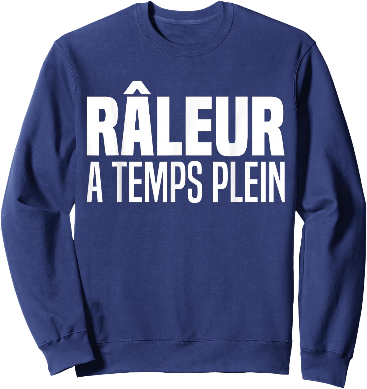 Railer Full Time Humor Super Burning Full Time Funny , Black, S Sweatshirt - Sweatshirt | Navy