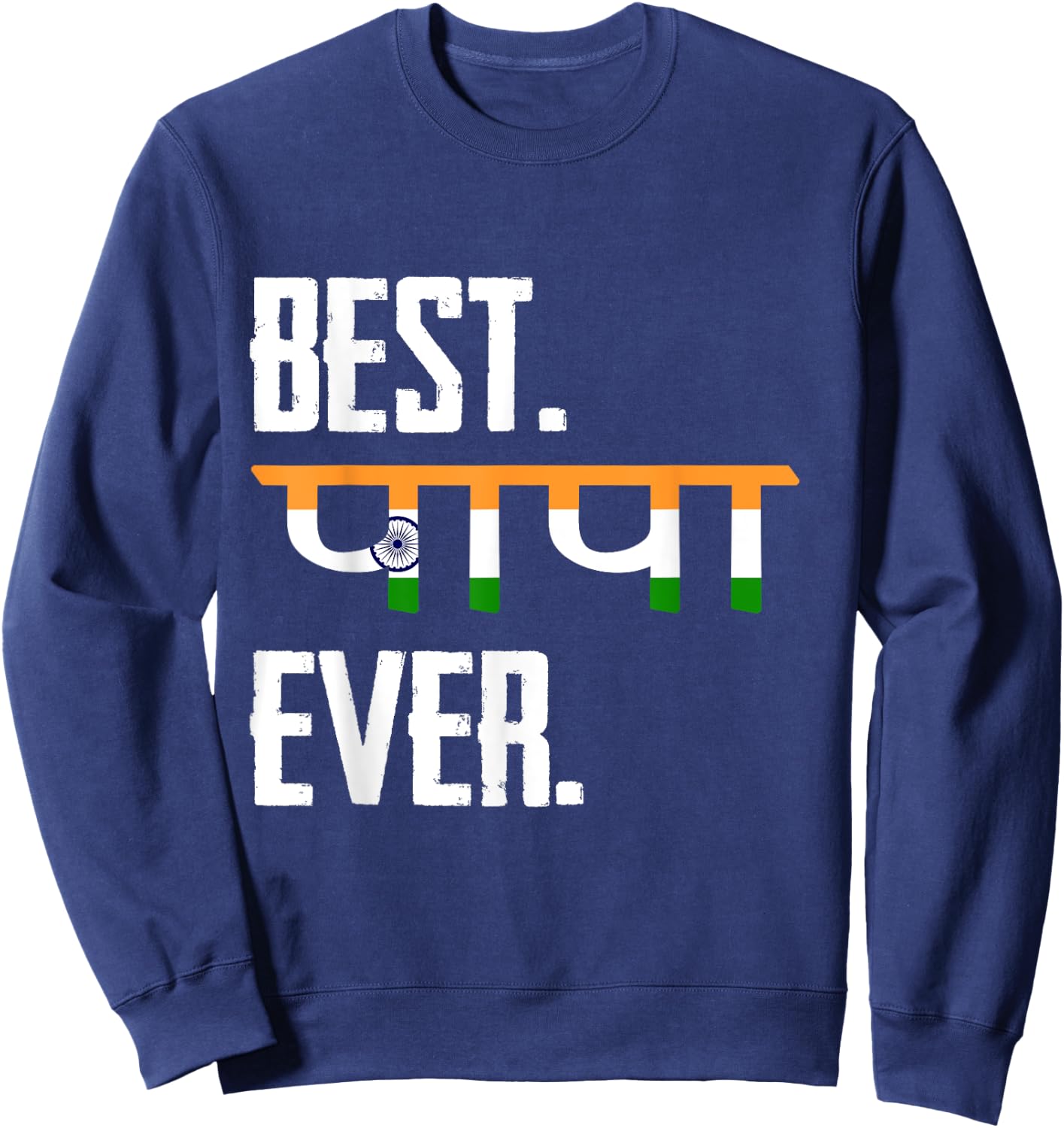 Best Father Ever, Gift Indian-American Dad Sweatshirt - Sweatshirt | Navy