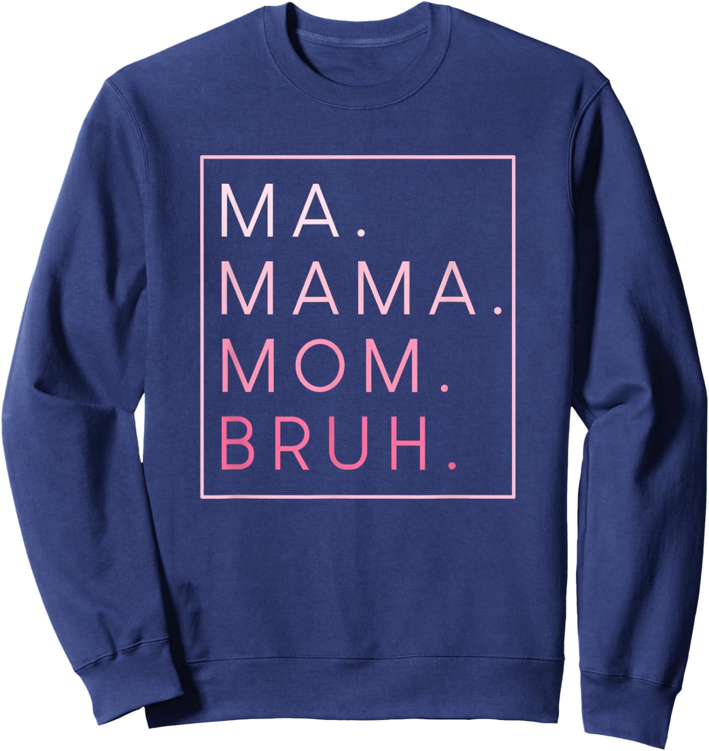 Ma Mama Mom Bruh Sweatshirt - Sweatshirt | Navy