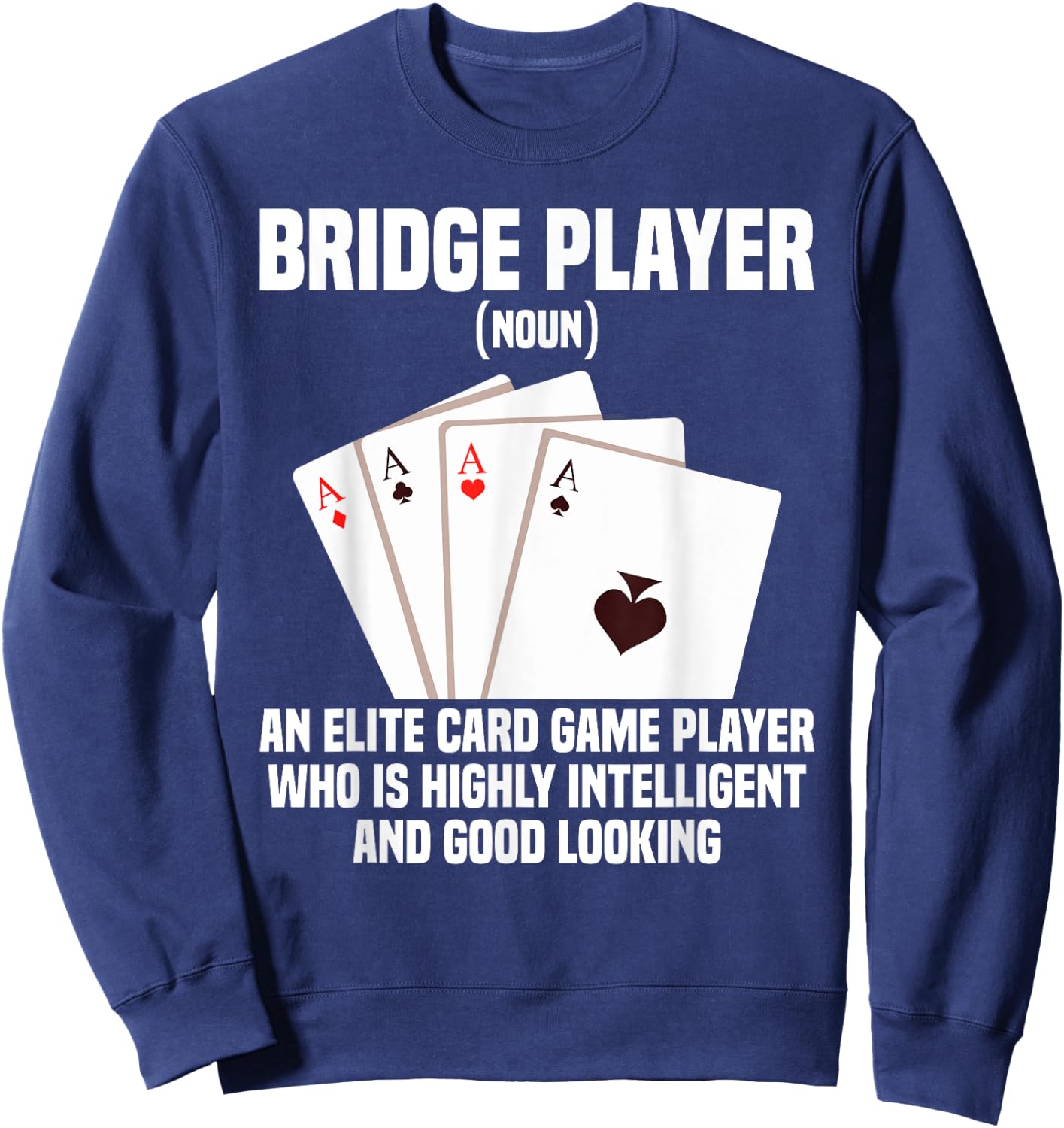 Bridge Tournament King An Elite Legend Bridge Card Game Sweatshirt - Sweatshirt | Navy
