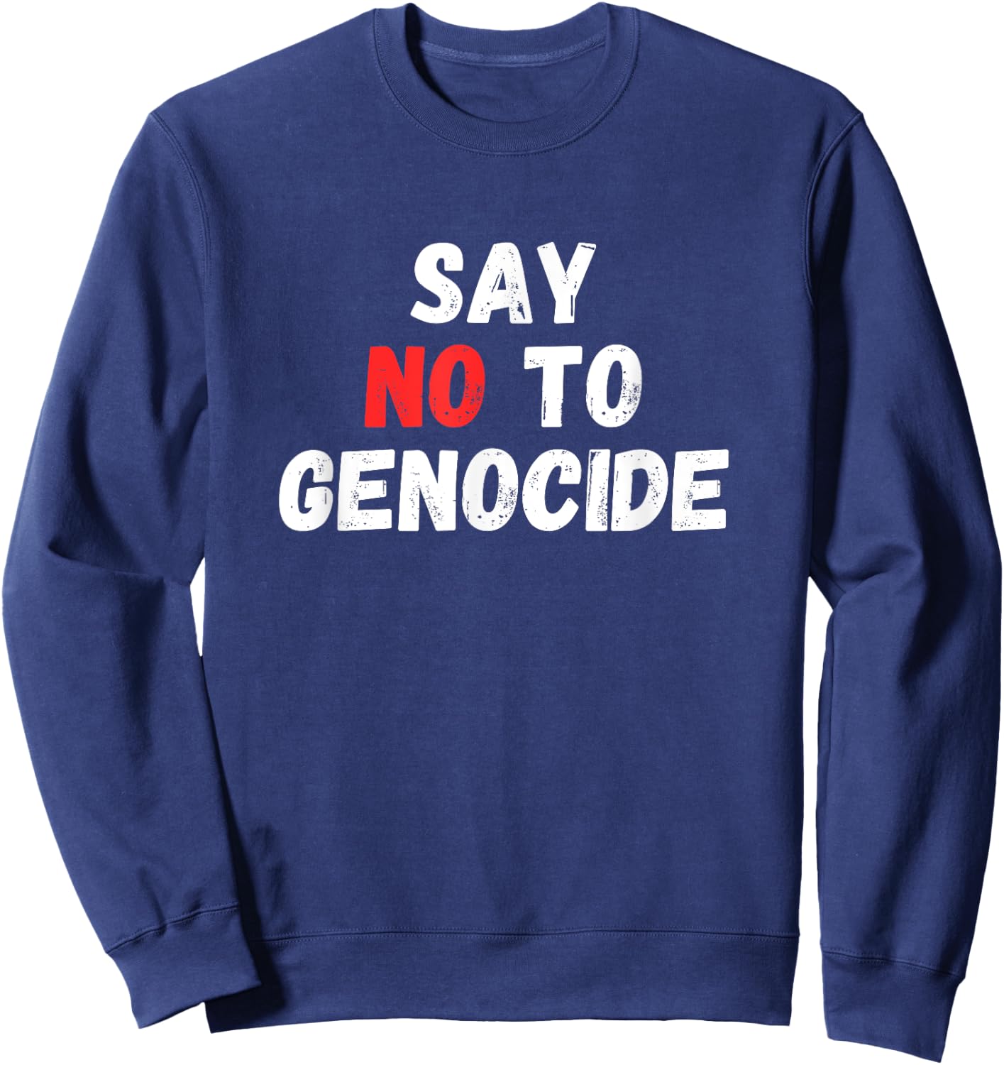 Say No to Genocide Sweatshirt - Sweatshirt | Navy