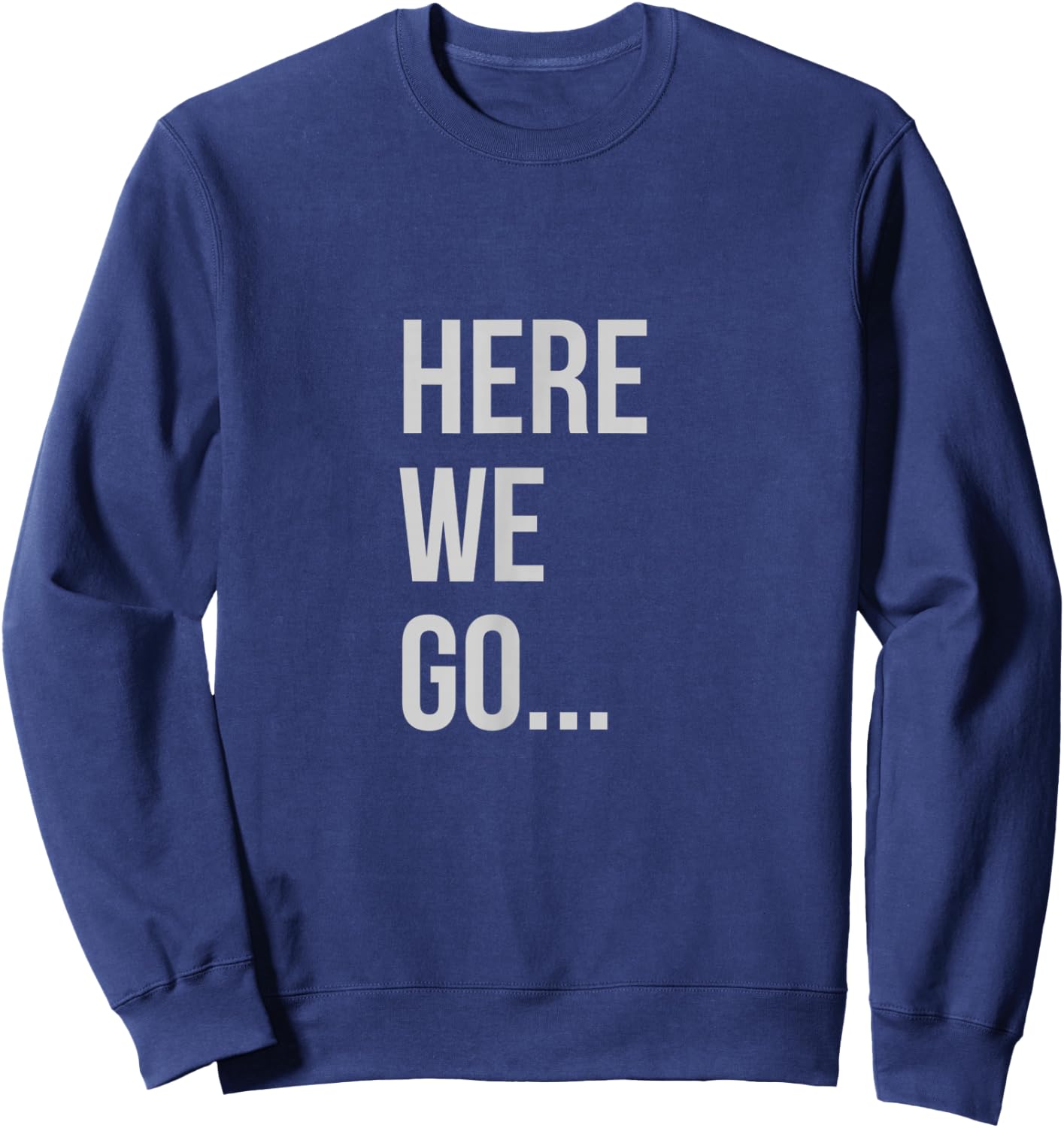 Here We Go XL Heather Blue Sweatshirt - Sweatshirt | Navy