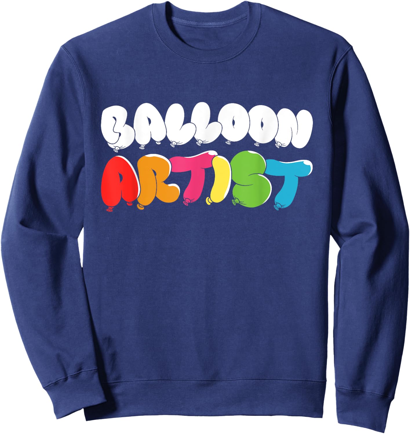 Funny Balloon Artist Twister Animal Twisting Balloons Lovers Sweatshirt - Sweatshirt | Navy