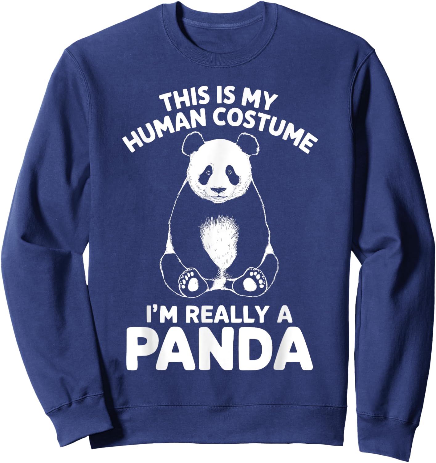This Is My Human Costume I'm Really A Panda Halloween Sweatshirt - Sweatshirt | Navy