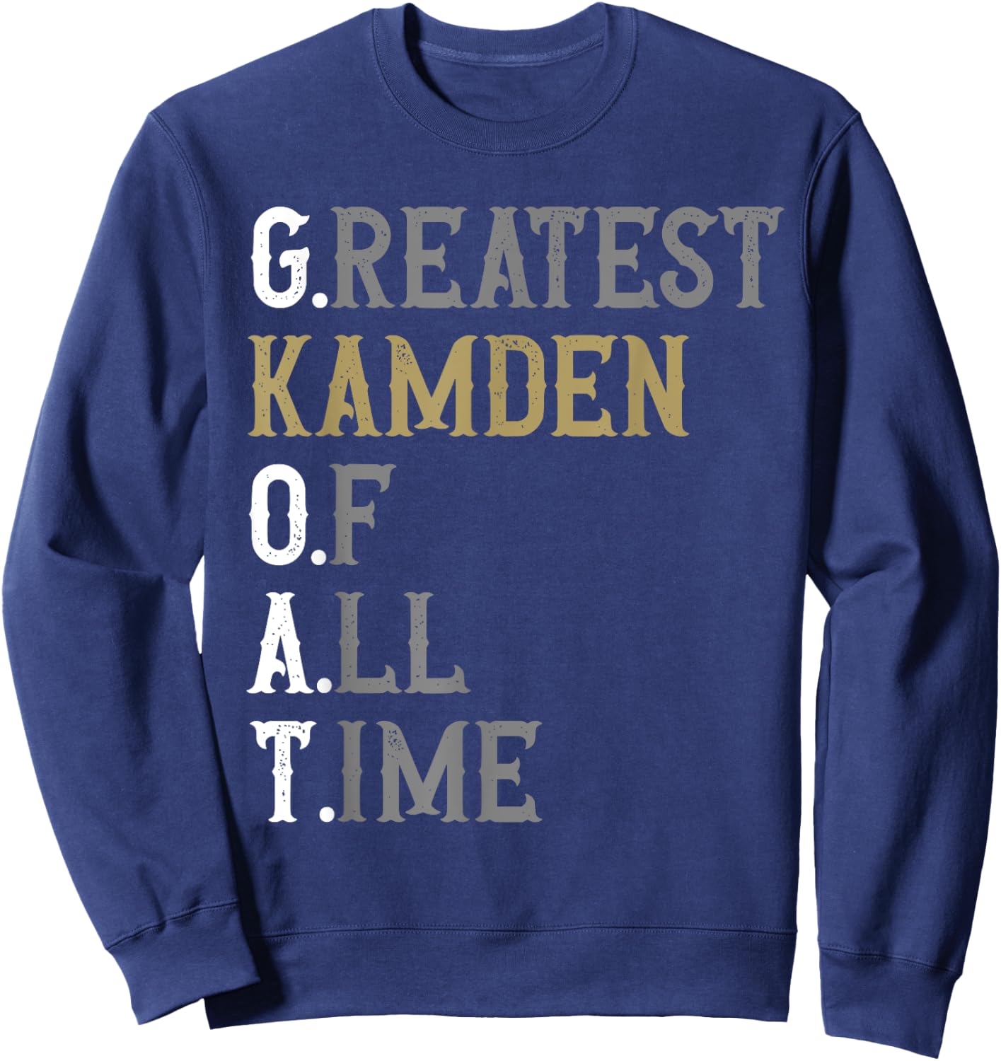 Greatest Kamden of all time | GOAT | Kamden Sweatshirt - Sweatshirt | Navy