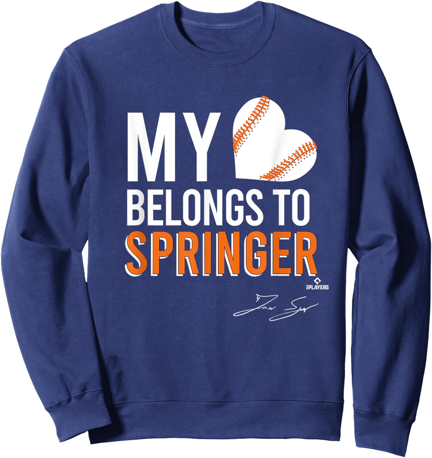 My Heart Belongs To George Springer Sweatshirt - Sweatshirt | Navy