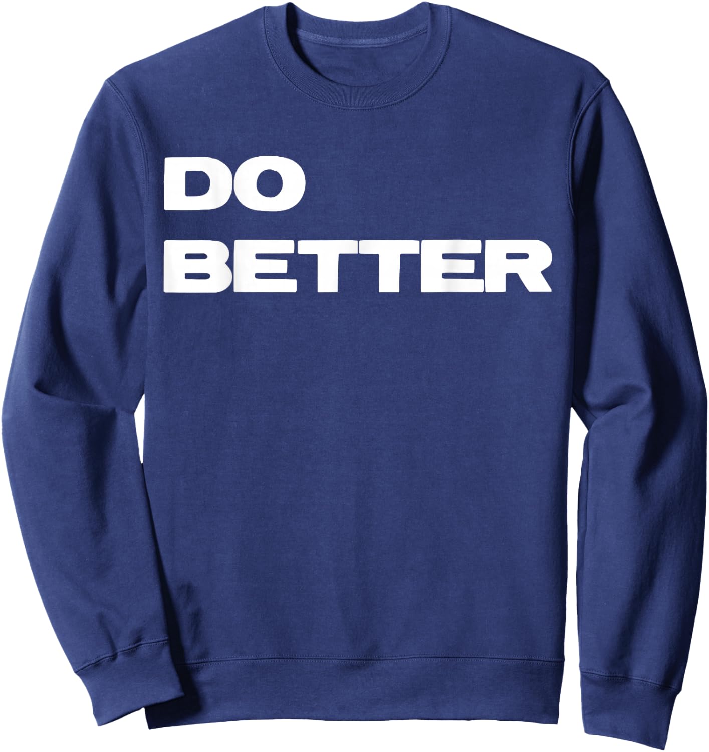 Do Better for Entrepreneurs & Those Getting Better Sweatshirt - Sweatshirt | Navy