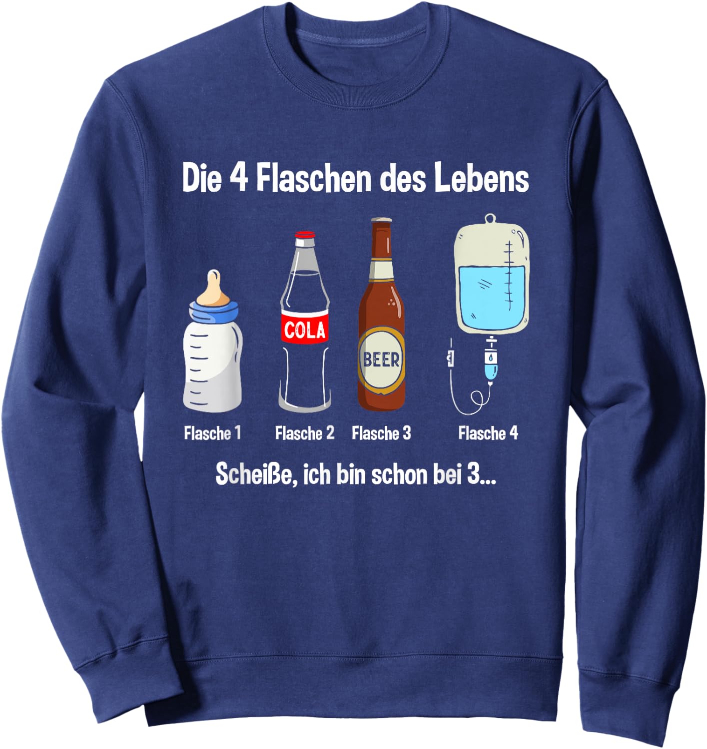with German Text "Die 4 Flaschen des Leben" [German Language] Funny Party, black Sweatshirt - Sweatshirt | Navy