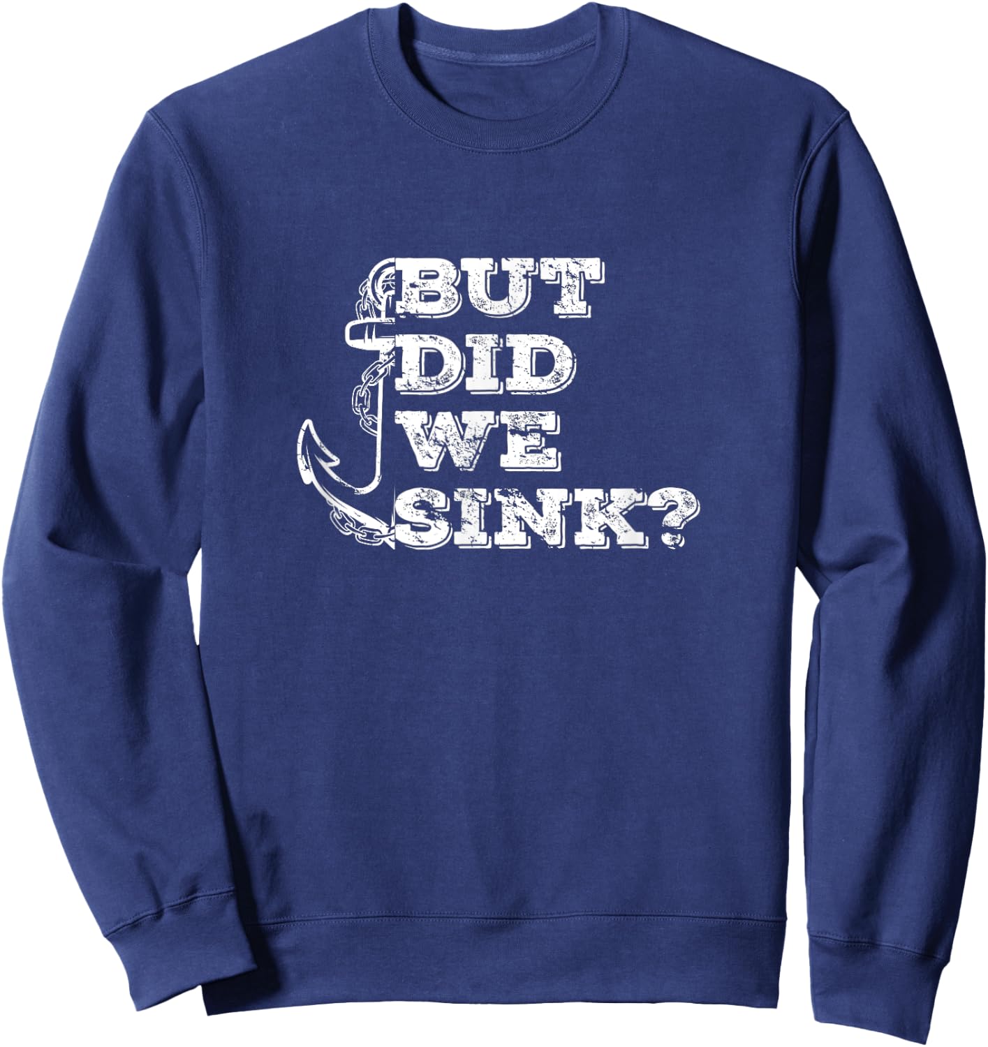 Boating But Did We Sink Flatboat Pontoon Captain Vintage Men Sweatshirt - Sweatshirt | Navy