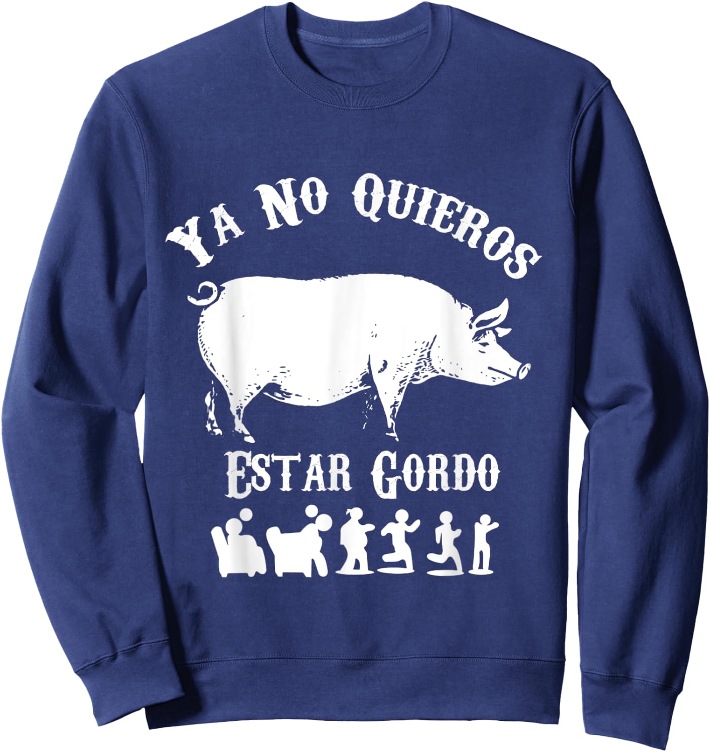 Ya No Quiero Estar Gordo Funny Workout GYM Motivation Sweatshirt - Sweatshirt | Navy