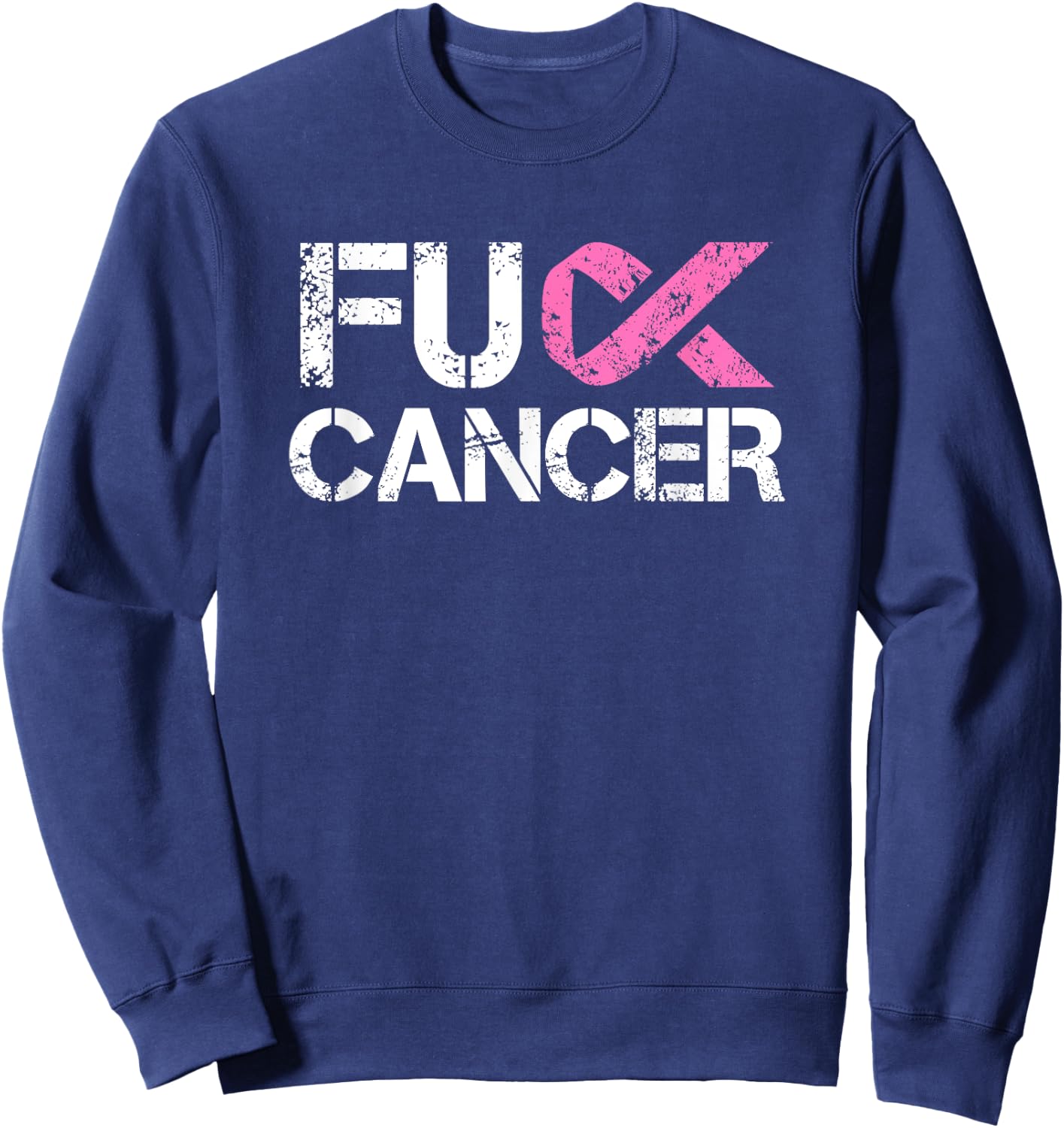 Fuck Cancer, Breast Cancer Support Shirt Sweatshirt - Sweatshirt | Navy
