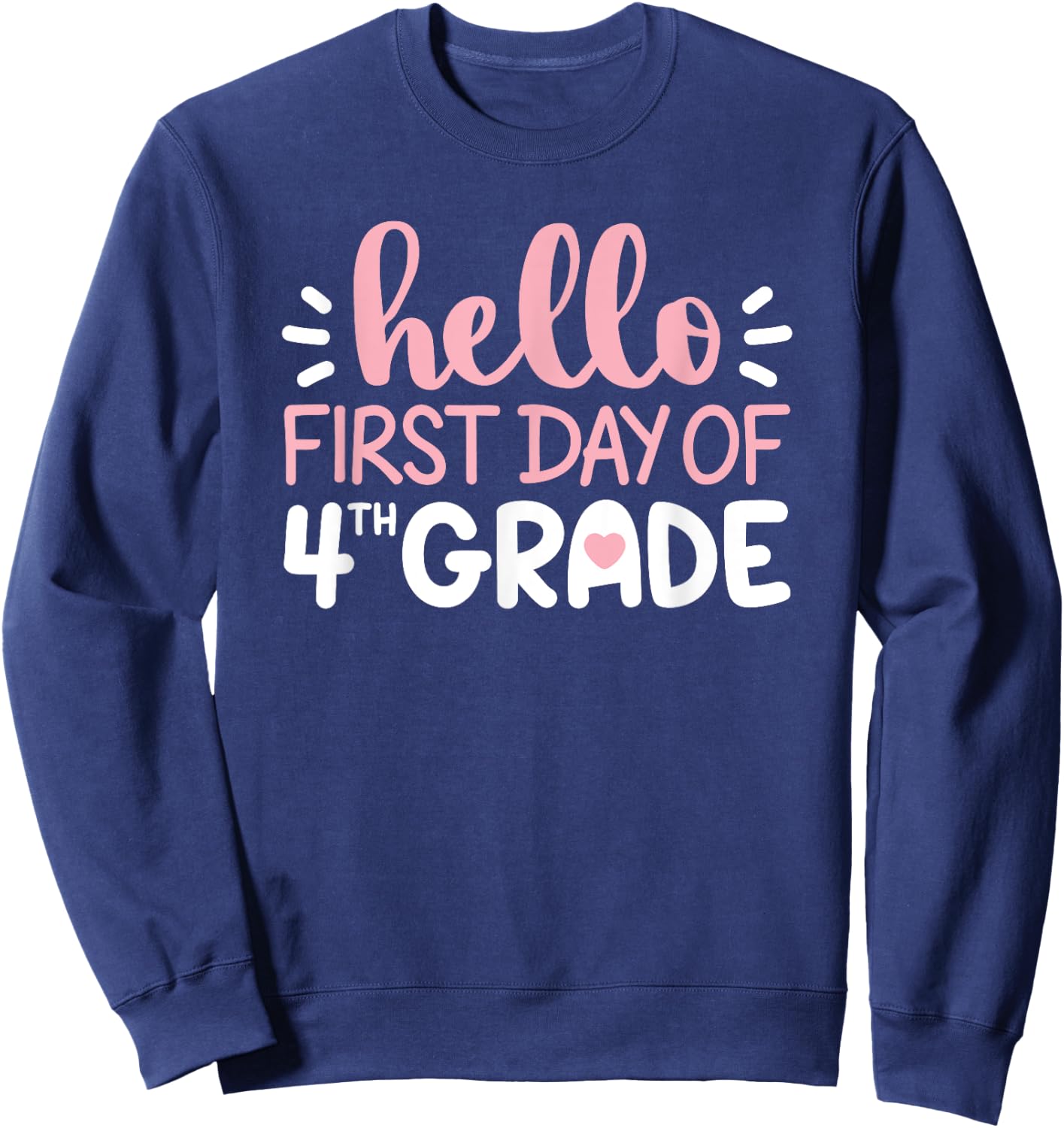First Day of 4th Grade Squad Hello Fourth Grade Girl Teacher Sweatshirt - Sweatshirt | Navy